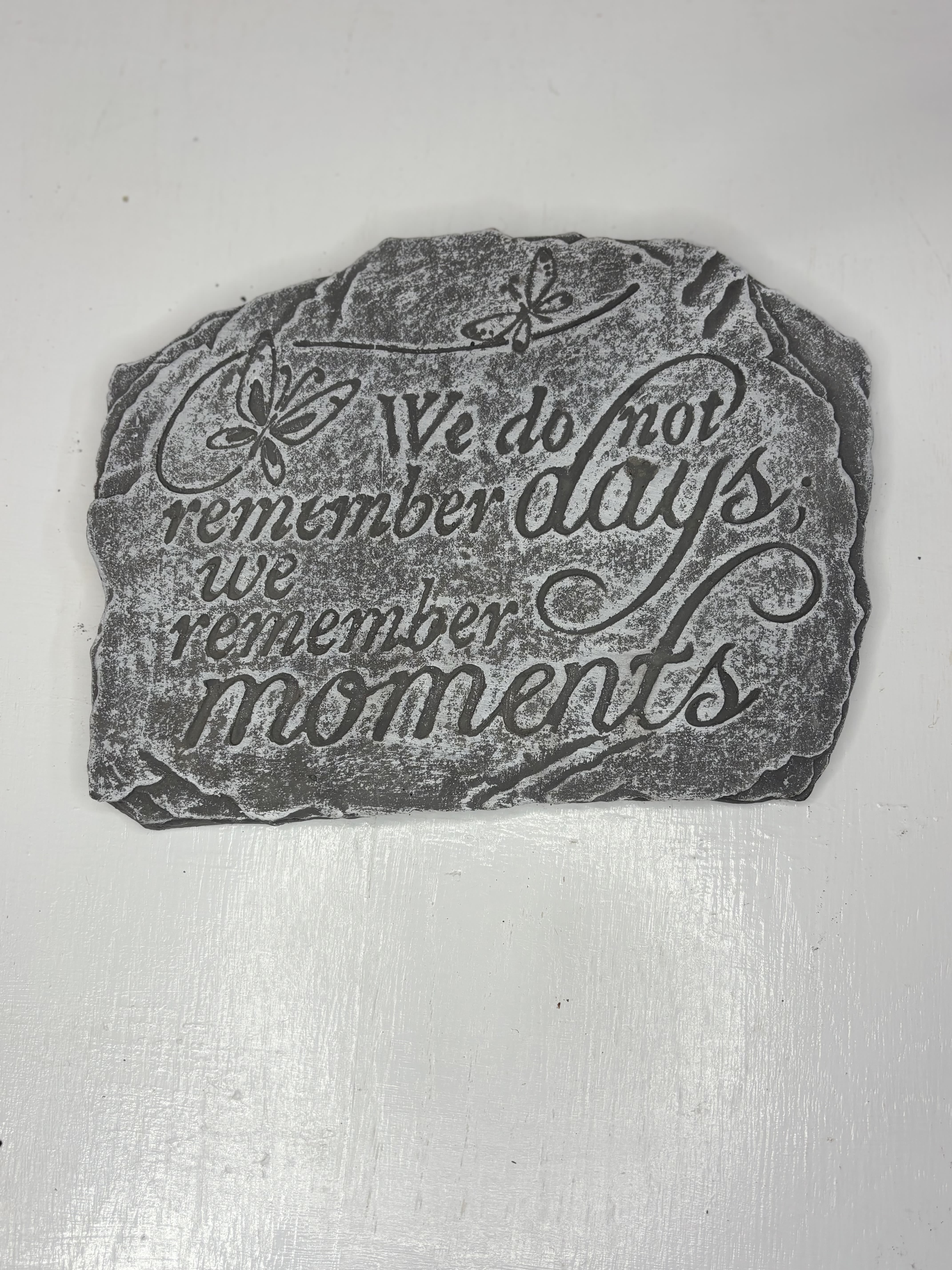 We Do Not Remember Memorial Stone  - &quot;We do not remember days, we remember moments.&quot;   Stand not included.