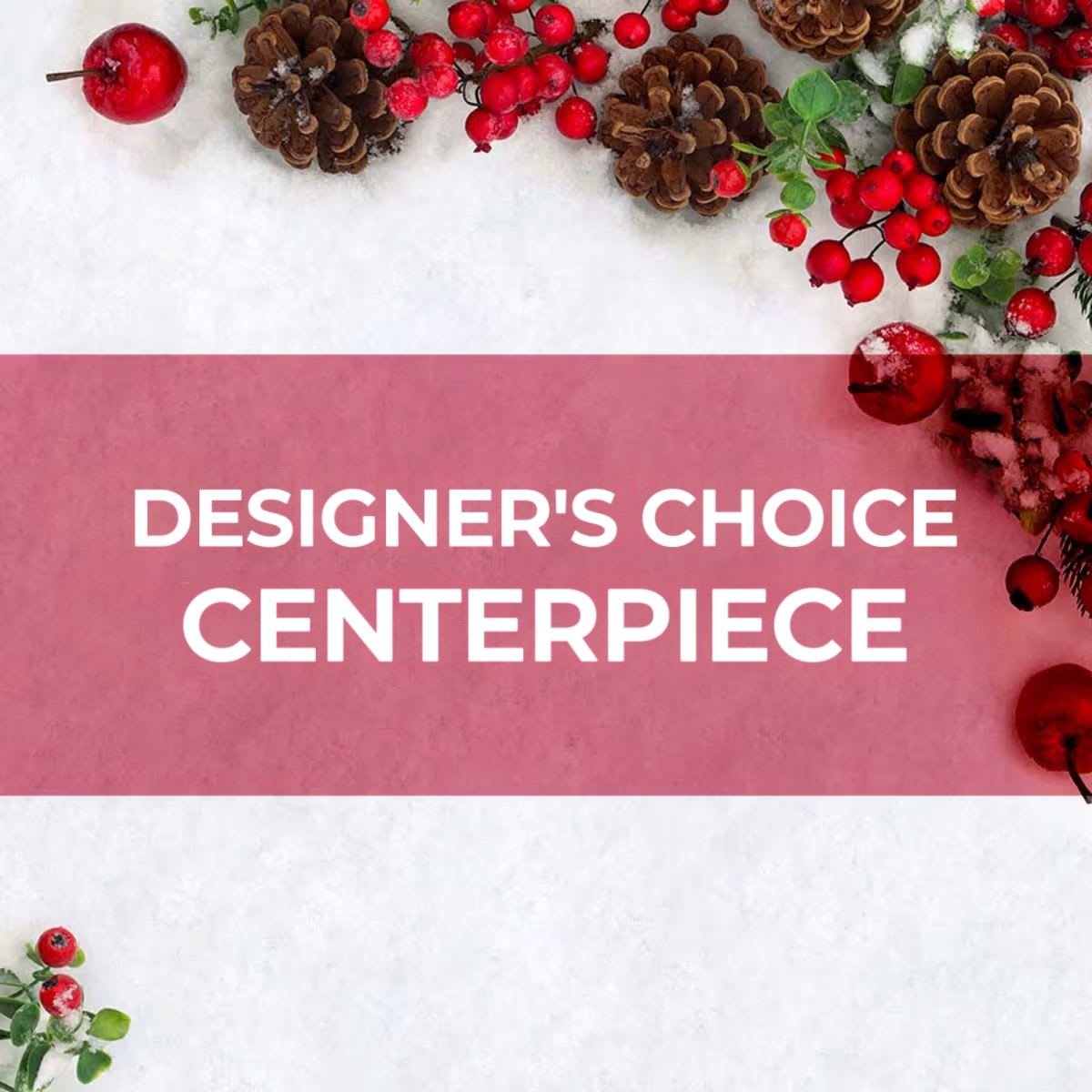 Christmas Centerpiece - Let our designer’s creativity come to light. A low and oblong table centerpiece featuring festive flowers and colors.  STANDARD: FLOWER CENTERPIECE ONLY (NO CANDLES INCLUDED) DELUXE: MORE FULL CENTERPIECE WITH 2 CANDLES INCLUDED PREMIUM: MOST FULL CENTERPIECE WITH 2 CANDLES INCLUDED