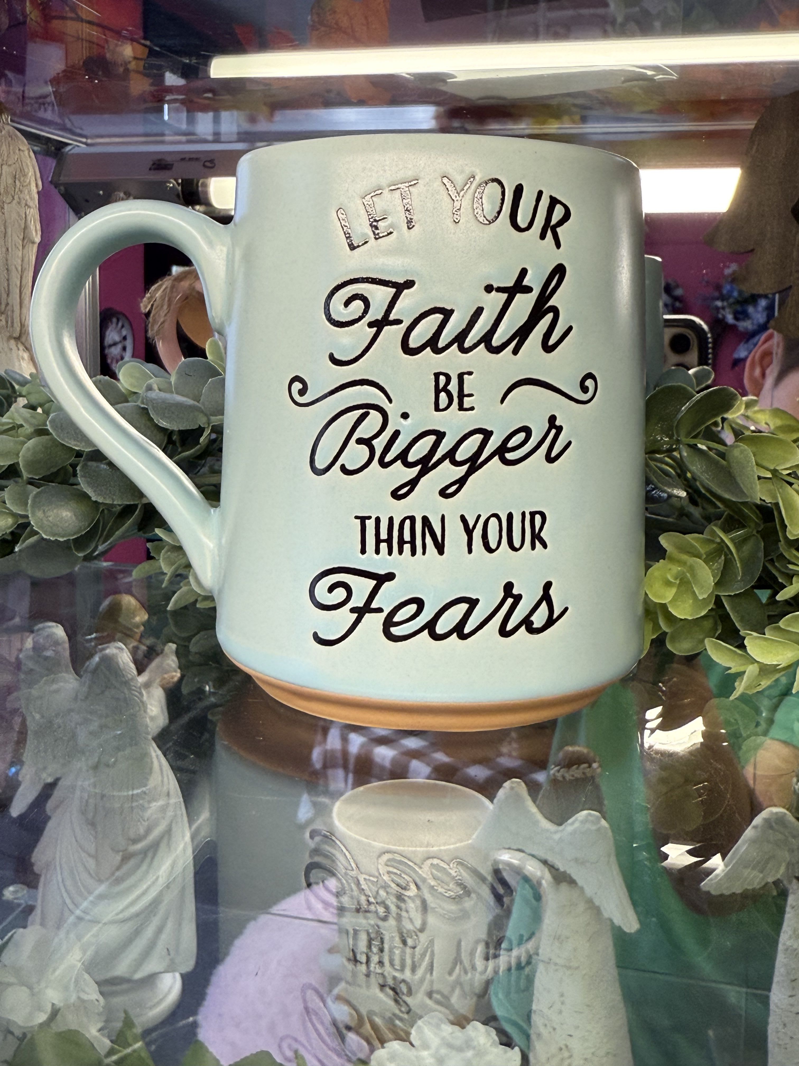 Let Your Faith Be Bigger -- Coffee Mug - Let Your Faith Be Bigger Than Your Fears Dishwasher &amp; Microwave Safe