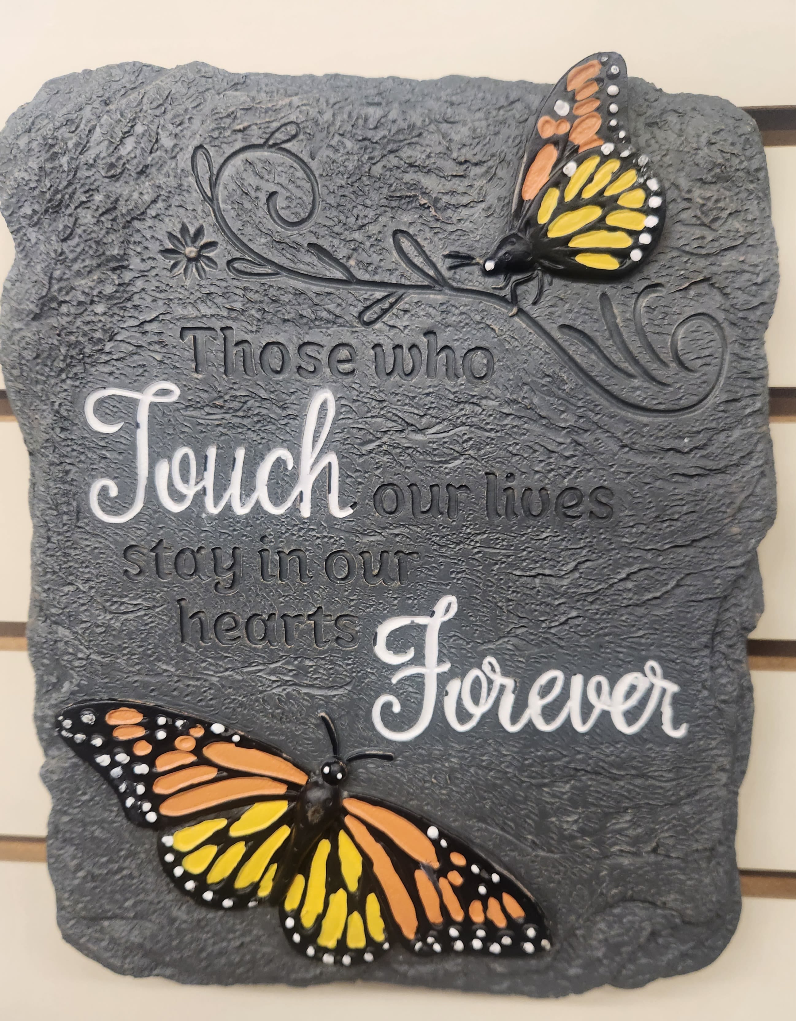 "Those who touch our lives" slate butterfly memorial stone - Slate stone with monarch butterlfies memorial stone with stand.  saying "Those who tough our lives, stay in our hearts forever."