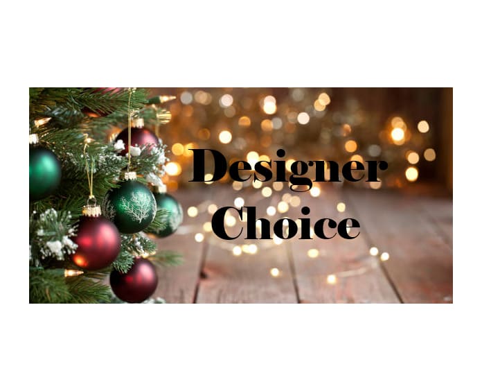 Christmas designer choice - let us make a unique customize arrangement for Christmas.