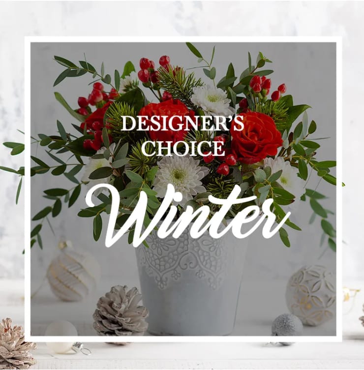 Designer’s Choice - Winter - Let our designer create a custom arrangement for your occasion