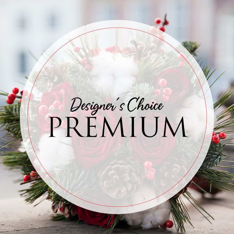 Christmas Designer's Choice - Premium - Designer selects flowers that are available in season and can choose to do arranged or wrapped flowers.