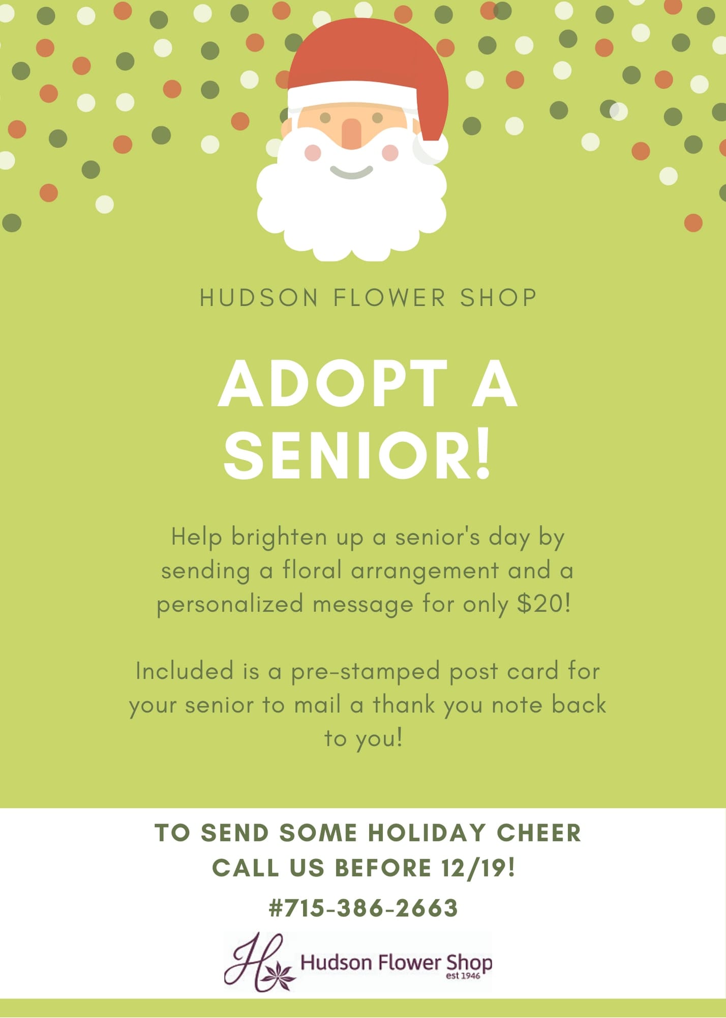 Adopt a Senior Promotion! - Spend $20 to send fresh flowers and a personal note to seniors who are unable to be with family and friends this holiday season!  Your gift will also include a postage paid card for the senior to send a note of thanks back to you!  Order today to be a part of this great community project! Select pick up as delivery option and we will make sure these arrangements are hand delivered for you! 