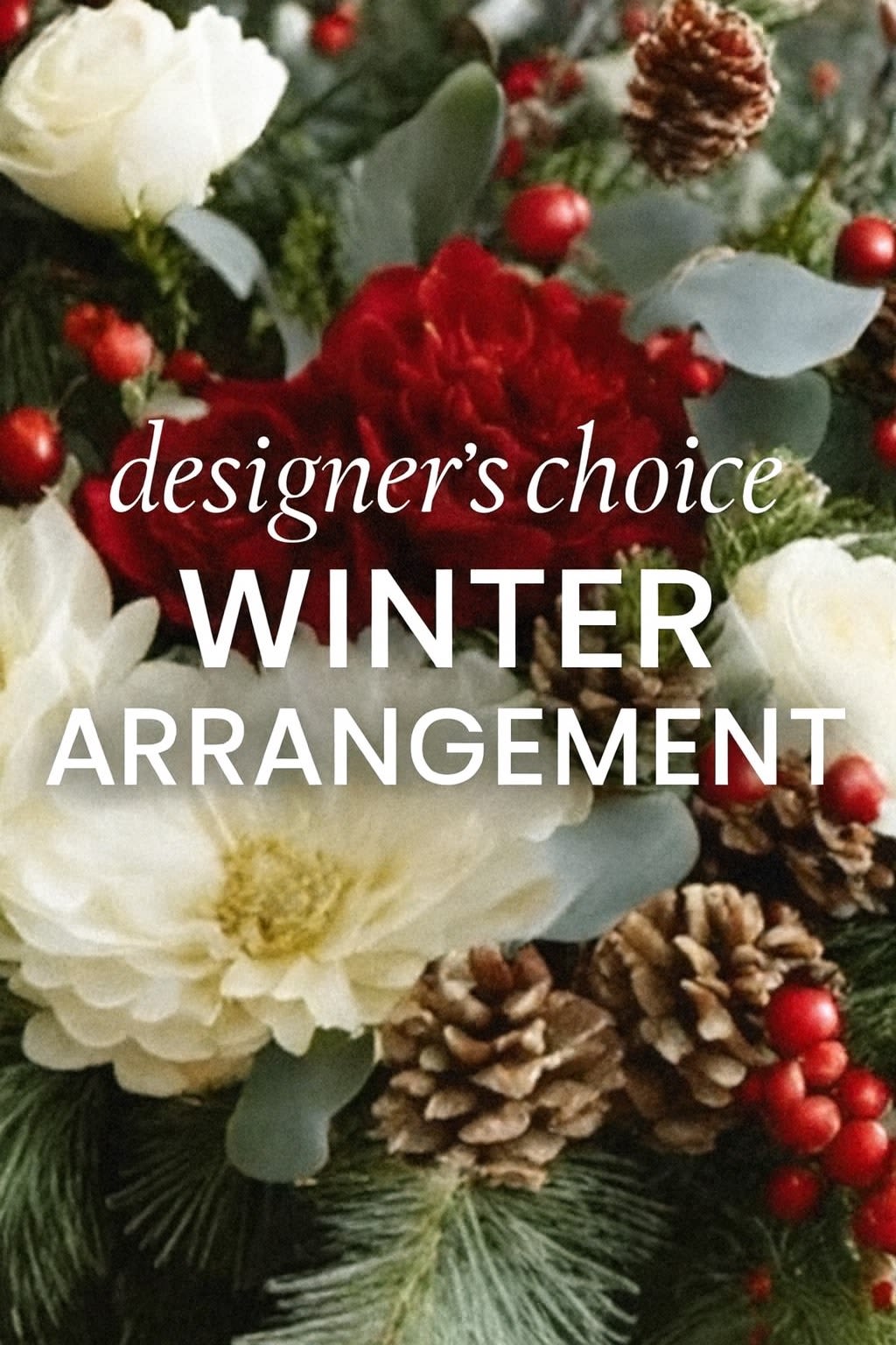 Designer’s Choice Winter Arrangement - Bring the beauty of the season indoors with our Designer’s Choice Winter Arrangement. Each piece is artfully crafted using a curated mix of fresh winter blooms, textural evergreens, and seasonal accents. No two arrangements are exactly alike—our designers hand-select the best flowers of the day to create a stunning, festive display perfect for gifting or brightening your home.