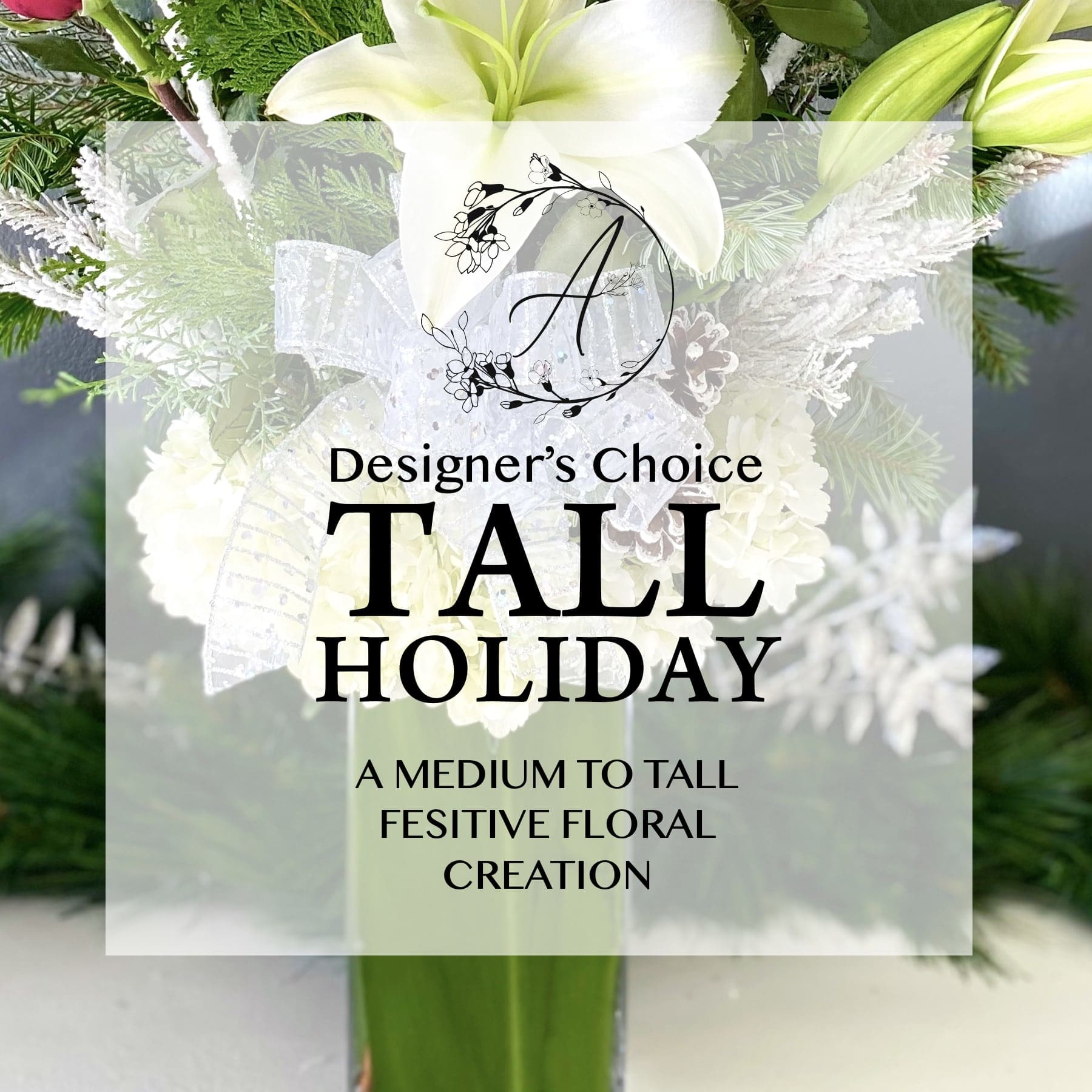 Designer's Choice - Tall Holiday Arrangment - Using seasonal blooms we'll create a medium to tall arrangement - it'll be festive! 