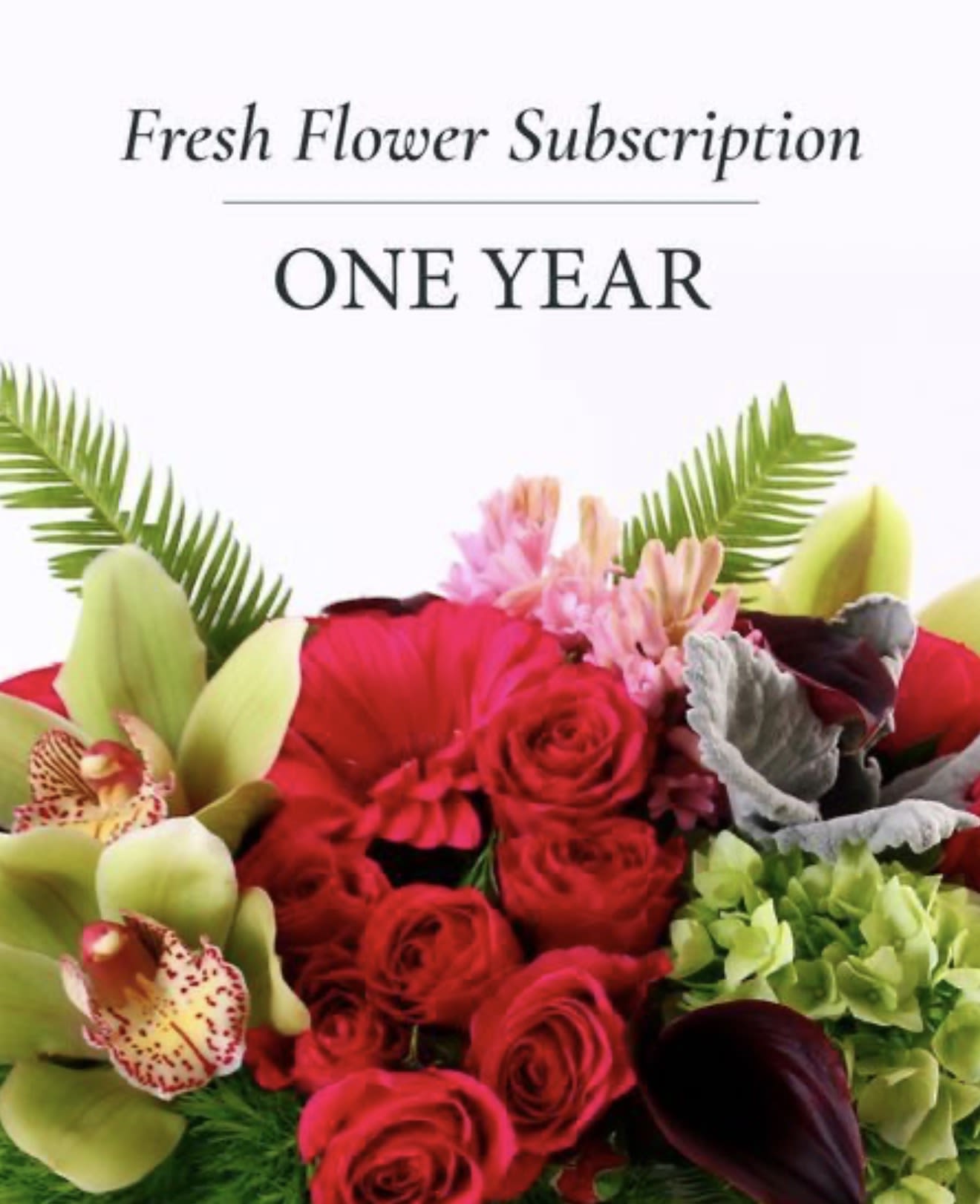 One Year Monthly subscription  - Florist choice design to deliver flower once a month and you can provide a recurring date for every month. A unforgettable special gift to your love one. 