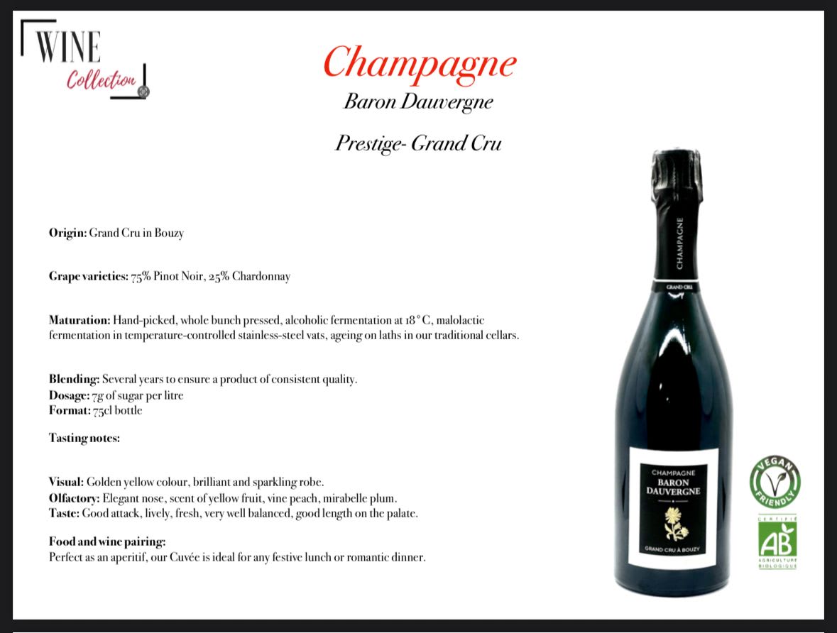 Champagne Grand Cru Brut AOC - Origin: Grand Cru in Bouzy  Grape varieties: 75% Pinot Noir, 25% Chardonnay  Maturation: Hand-picked, whole bunch pressed, alcoholic fermentation at 18°C, malolactic fermentation in temperature-controlled stainless-steel vats, ageing on laths in our traditional cellars.  Blending: Several years to ensure a product of consistent quality. Dosage: 7g of sugar per litre Format: 75cl bottle Tasting notes:  Visual: Golden yellow colour, brilliant and sparkling robe. Olfactory: Elegant nose, scent of yellow fruit, vine peach, mirabelle plum. Taste: Good attack, lively, fresh, very well balanced, good length on the palate. Food and wine pairing: Perfect as an aperitif, our Cuvée is ideal for any festive lunch or romantic dinner.