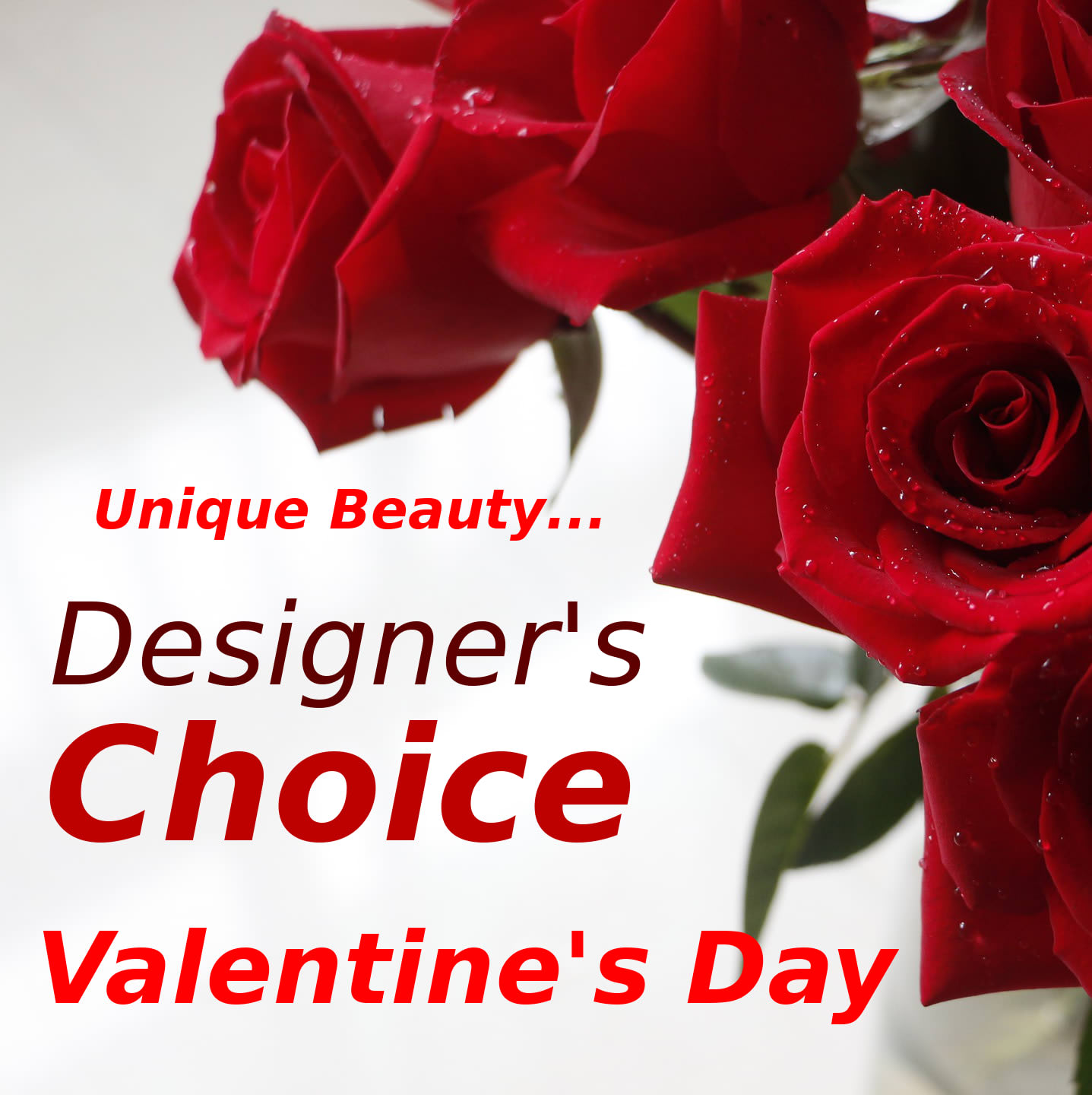 Designer's Choice - Valentine's Day - Starting at $69.95, a designer's choice arrangement is the perfect pick this Valentine's Day for a unique and creative expression... from the heart!  Using the freshest flowers and greens, we will craft a unique arrangement just for you. With hundreds of flowers, containers, and accessories to choose from, we bring forth all of our creative talent for a beautiful, one-of-kind Valentine's Day design.  If you have any special requests, include them in the "Florist Instructions" section during checkout. You can say things like: "lots of white", or "make it colorful", or "she likes butterflies". Order now... You'll love the result! 