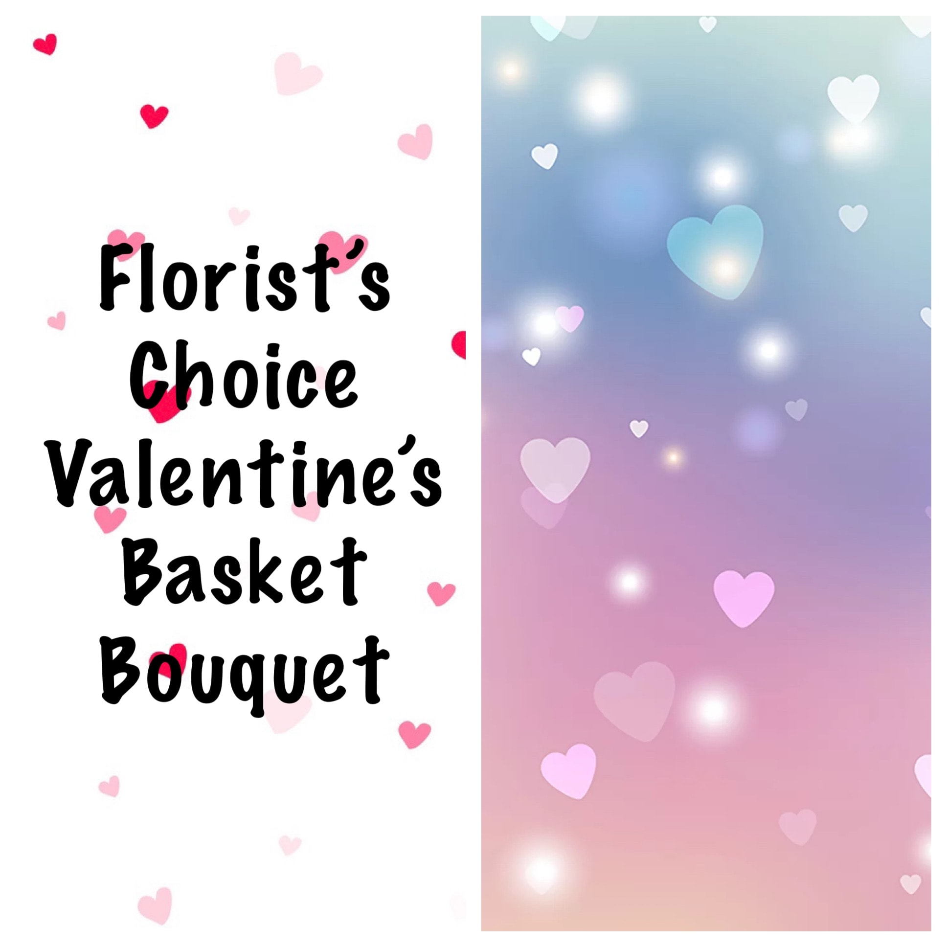 Florist’s Choice Valentine’s Basket - Our florists will design a beautiful Valentine’s bouquet for your special someone. This seasonal mixed bouquet will be arranged in a beautiful basket. 
