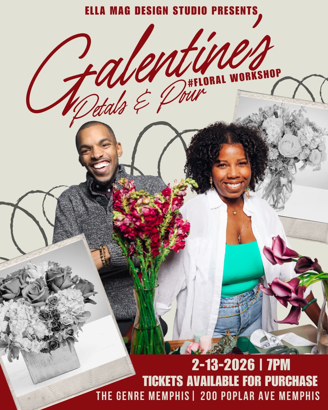 Petals &amp; Pour – Galentine’s Floral Workshop  - Ella Mag Design Studio Presents  Petals &amp; Pour – Galentine’s Floral Workshop   Grab your girls and get ready for a fun, carefree night of florals, cocktails, and laughter!  Join Ella Mag Design Studio for the ultimate Galentine’s date night with friends—no romance required, just good vibes and beautiful blooms.    February 13, 2026  7:00 PM  The Genre | 200 Poplar Ave, Memphis, TN  Guests will learn to create a stunning Valentine-inspired floral arrangement using lush, seasonal blooms, styled in a chic vase perfect for gifting to yourself (because you deserve it!).    Enjoy two Galentine’s-inspired cocktails while you sip, snip, and design.  Additional food and bar options will be available for purchase.   Dress Code: Think pink, red, chic black, or flirty florals.  Be cute, comfy, and camera-ready!     Tickets:   $85 per person  $150 Me &amp; Bestie (2 max)  $325 The Crew (4 max)  Spots are limited!  Let’s sip, design, and celebrate friendship, flowers, and fabulous vibes—one bloom at a time! 