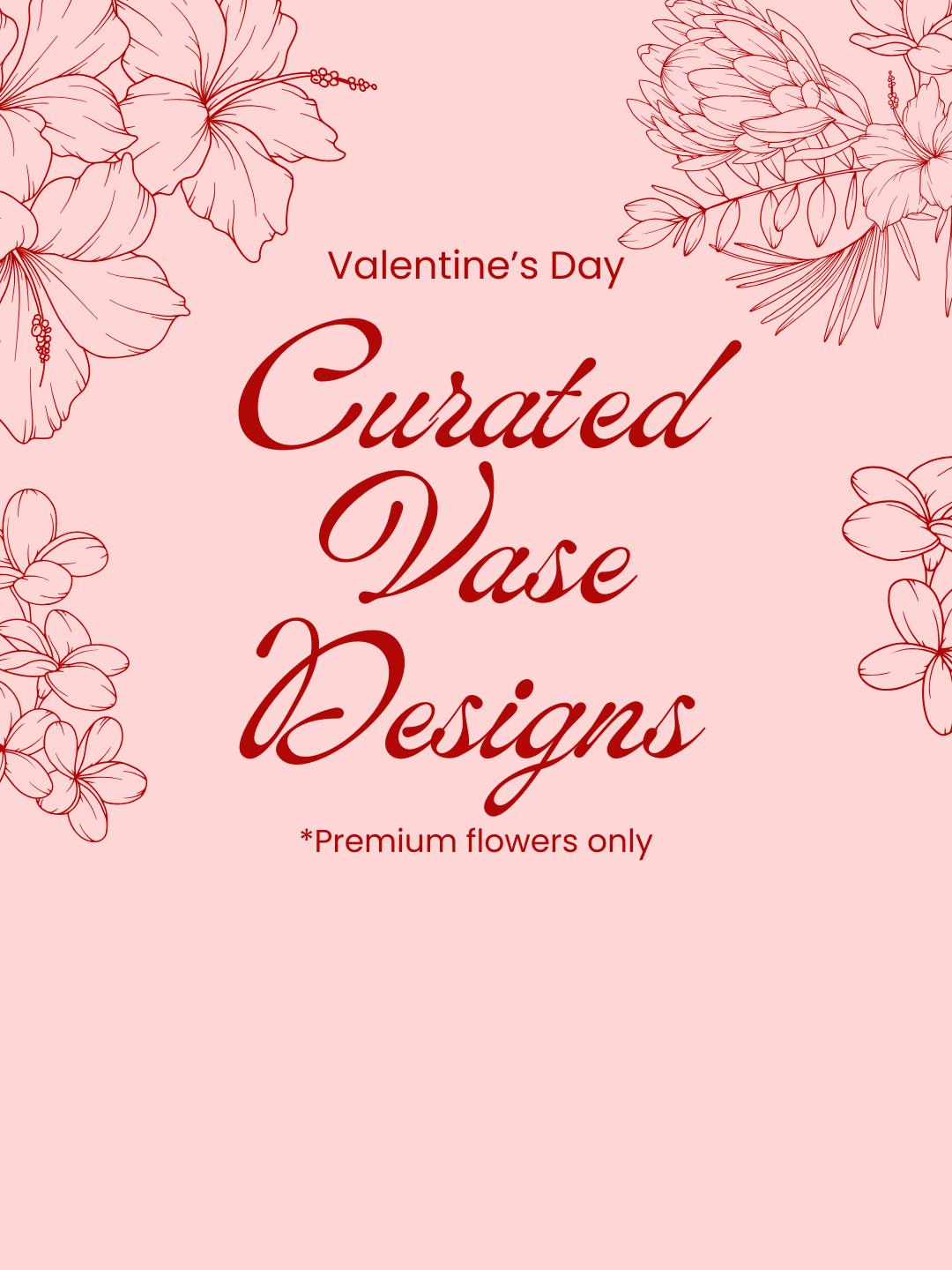Valentine's Day—Curated Vase Designs - High-end flower arrangement. These arrangements will come in vases and be filled with premium blooms; flowers may include: garden roses, ranunculus, peonies, anemones, hellebore, dahlias, mini calla lilies, cymbidium orchids, sweet peas, lisianthus, scabiosa, garden spray roses. Please provide desired color scheme of your choice in the "Special Instructions" box &amp; the designers will choose a mix from the listed flowers that best suit your color scheme.  **Please note: Not every flower listed above will be used in the arrangement. 