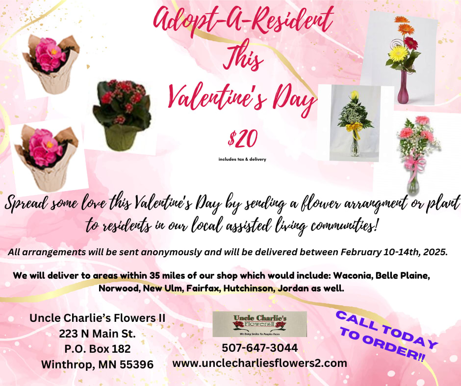 Adopt a Resident For Valentine's - Let's spread some love and adopt a resident at a local assisted living facility this Valentine's Day.  We will be sending them anonymously to local assisted living facilities that are in our delivery area.  If you have a special someone you want it to go to directly, we can do that.  It will be either a plant or bud vase arrangement that they will receive.  It includes tax and delivery.