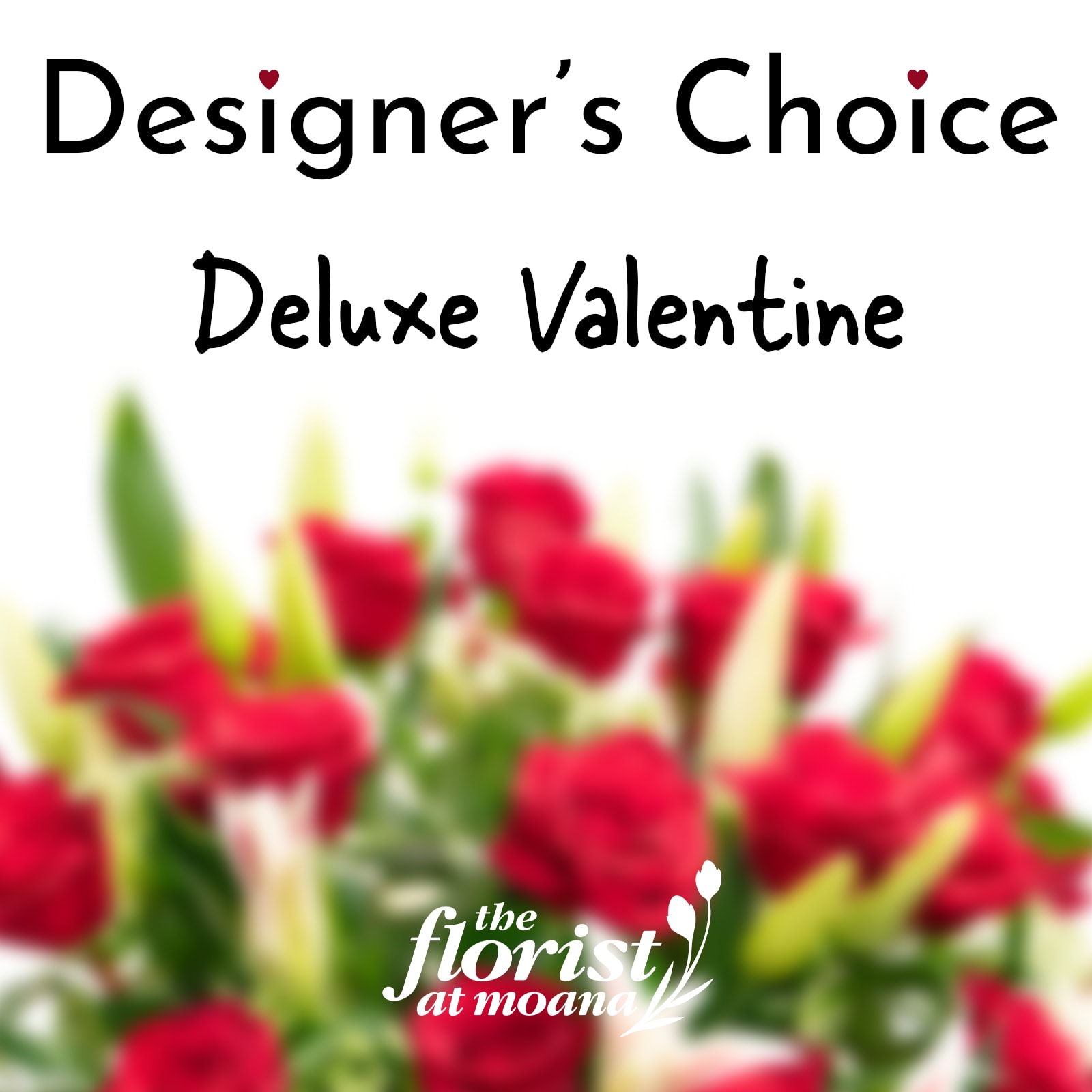 Valentine's Day Deluxe Designers Choice - Let our talented design team create a special design from the freshest and most beautiful flowers! No subs or special orders please. Leave custom colors or flower requests in the special instructions 