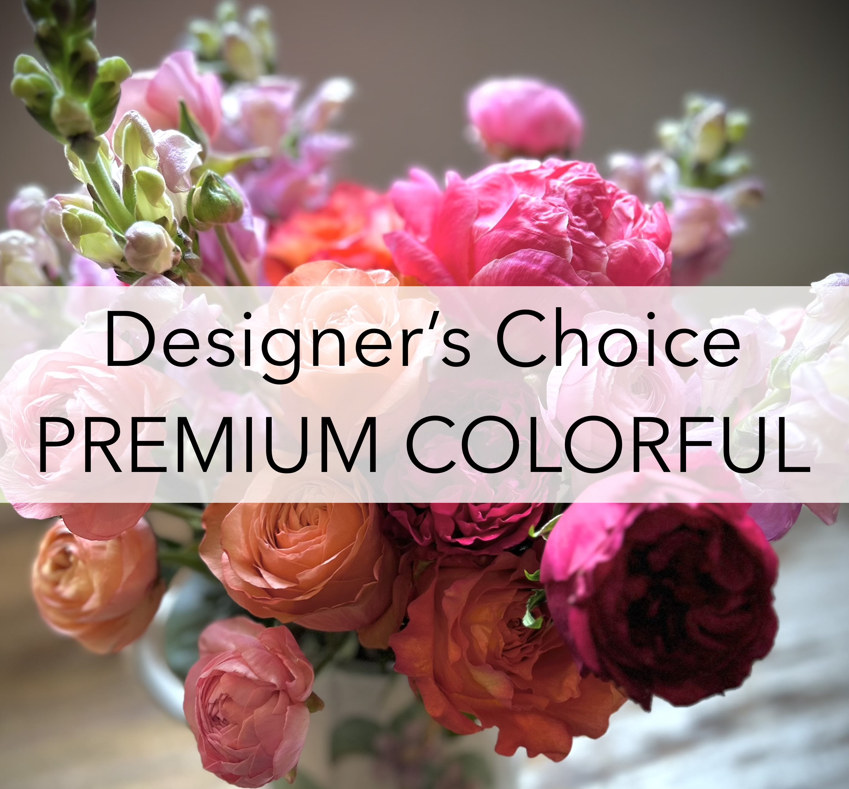 Premium DC Colorful $200-$300 - Leave it up to us to create our freshest most colorful and abundant arrangement available. Colors vary depending on what looks most beautiful in our current selection.