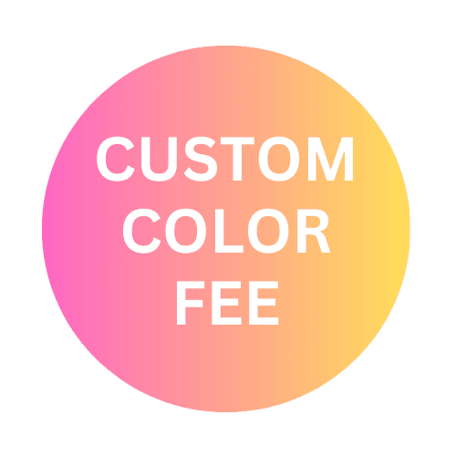 Custom Color Fee - Custom Color Fee