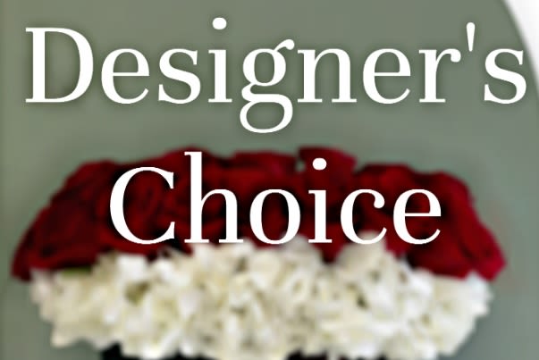 Designer's Choice  - A beautiful arrangement that the designer creates on the spot.