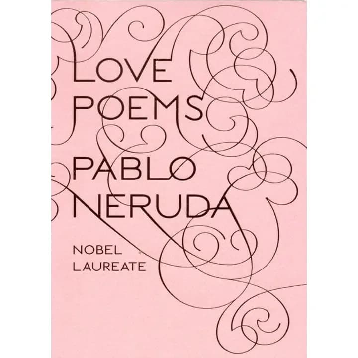 Love Poems by Pablo Neruda - Sensual, earthy love poems that formed the basis for the popular movie Il Postino, now in a beautiful gift book perfect for weddings, Valentine's Day, anniversaries, or just to say "I love you!"