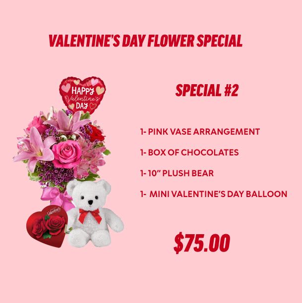 VALENTINE'S DAY SPECIAL #2 - Valentine's Day Special #2 - PINK ARRANGEMENT, 10' PLUSH BEAR, MYLAR BALLOON AND A BOX OF CHOCOLATES.