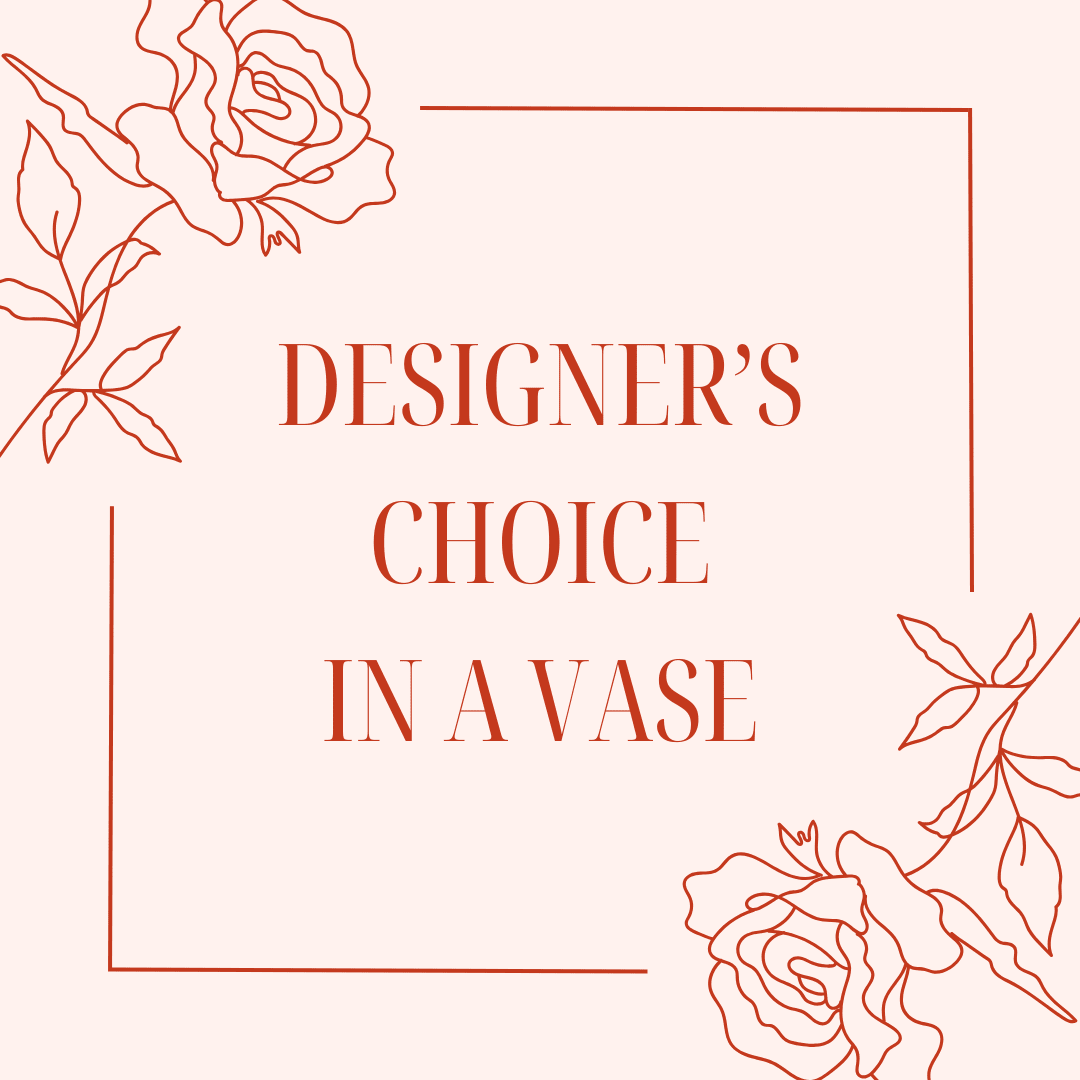 Designer’s Choice In A Vase - Designer’s Choice In A Vase  Please note that refunds are subject to a 10% processing fee, or up to $25 for all cancellations  processed.