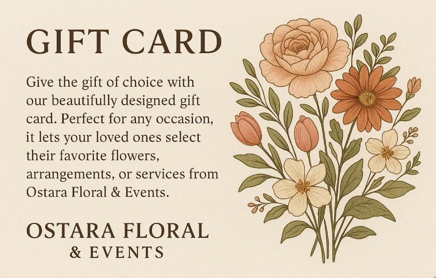 Gift Card - Give the gift of choice with our gift card. Perfect for any occasion, it lets your loved ones select their favorite flowers, arrangements, or services from Ostara Floral &amp; Events. Whether it’s for birthdays, anniversaries, holidays, or just because, a gift card makes it easy to share beauty and joy.