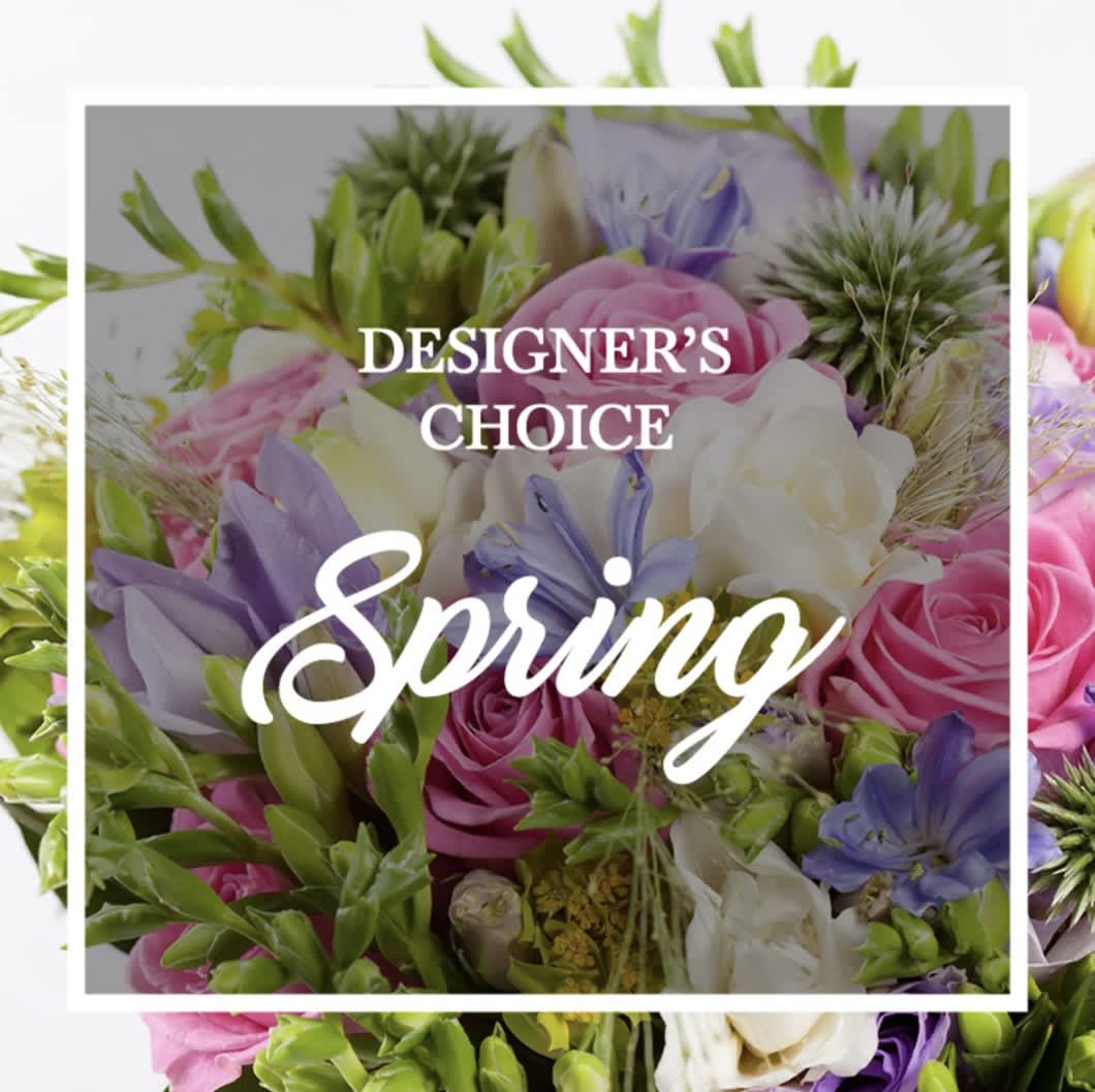 Designer's Choice - Spring - Let our designer create a custom arrangement for your occasion.