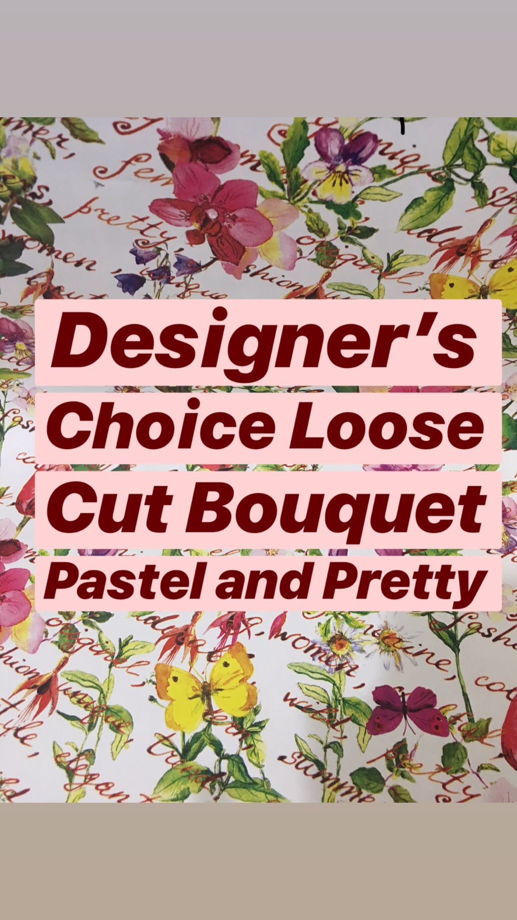 Designer’s Choice Loose Bouquet Pastel and Pretty (no vase) - We will use the freshest flowers available to make a loose cut bouquet in pastel shades.  (Does not include vase)