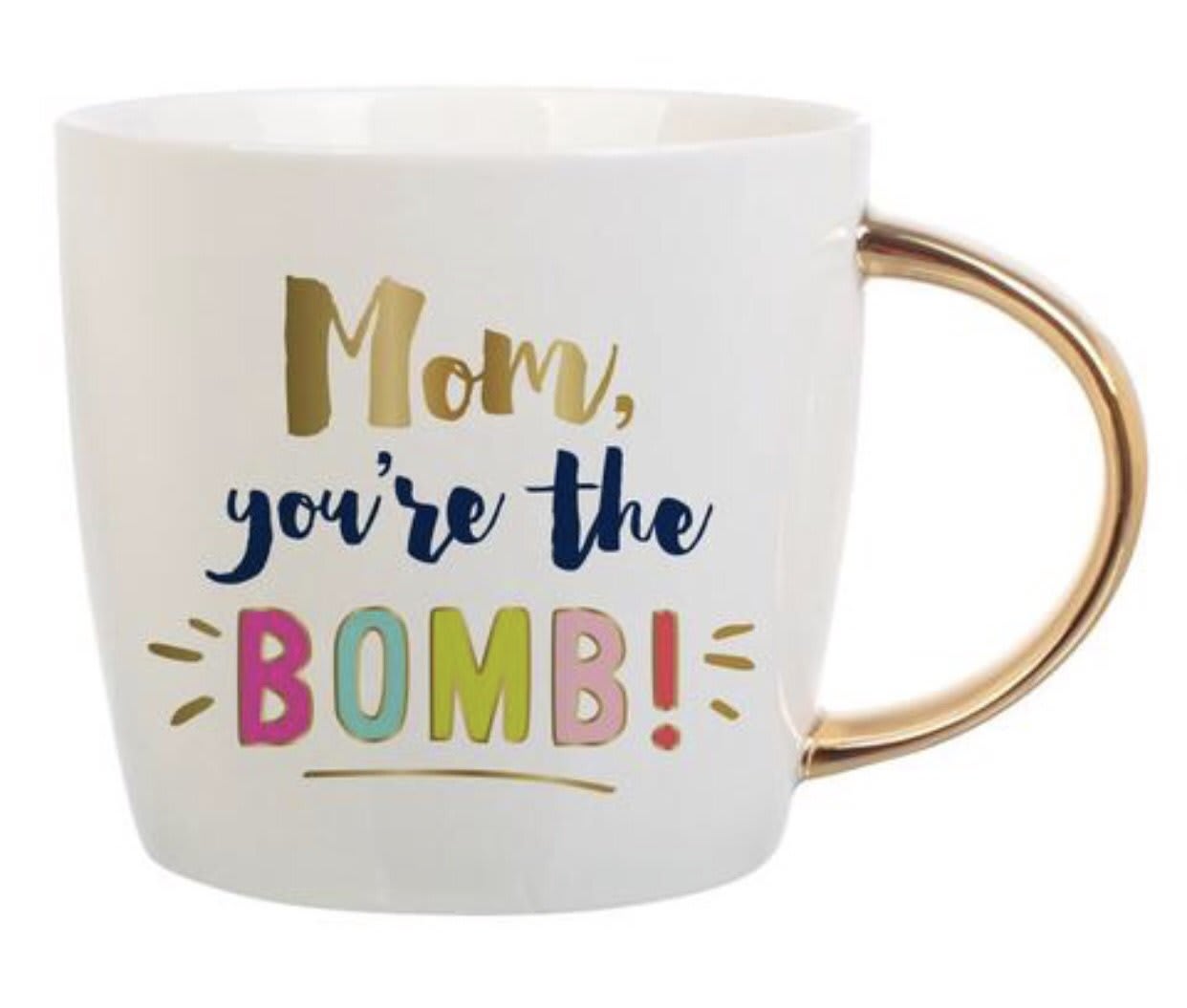 MUG- “Mom You’re the Bomb” Mug - This 14 oz. mug will be the perfect Birthday gift or Mother's Day gift for any mom.