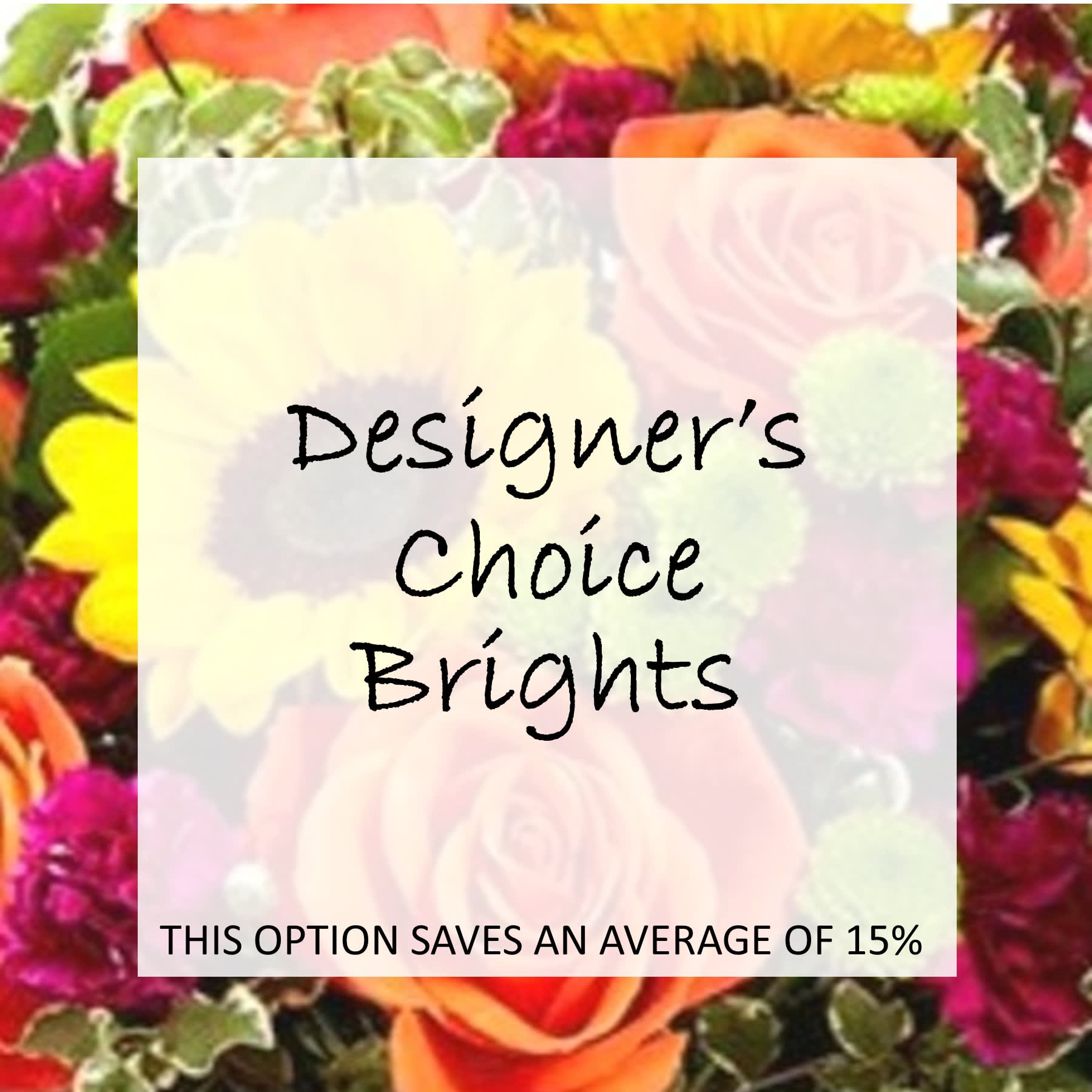 Designers Choice Vibrant  - This option allows you to trust our team of talented floral artists to select beautiful blooms for you. We will select a complimentary color that will make a wonderful combination for your arrangement. This selection also saves you an average of 15% allowing your order to have more blooms than with a specific floral arrangement.  