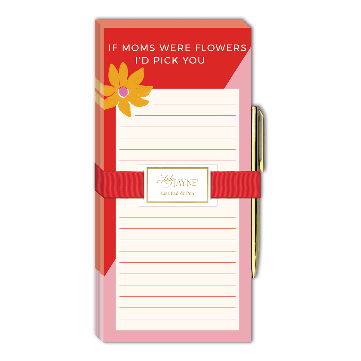List Pad- "If Moms Were Flowers I'd Pick You" - Floral themed notepad with matching pen. Perfect for mothers day, birthdays, or appreciation gifts. 