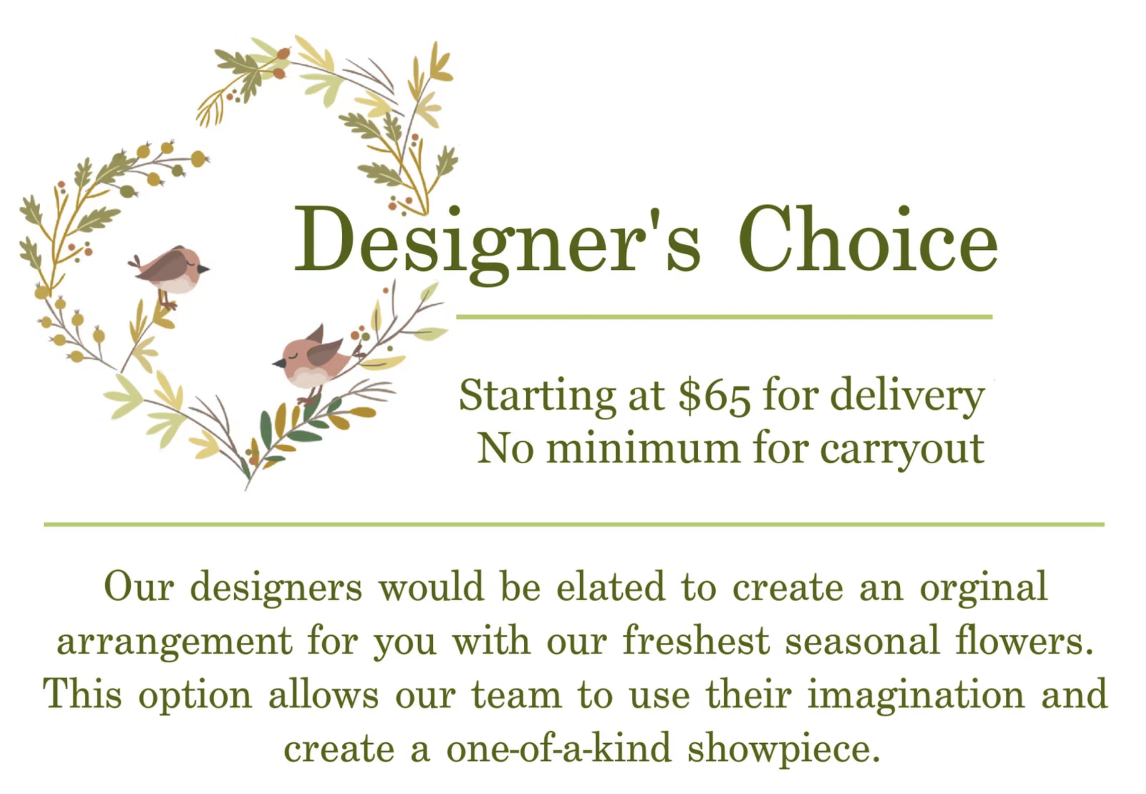 Designer's Choice - Flowers and containers are subject to design team.