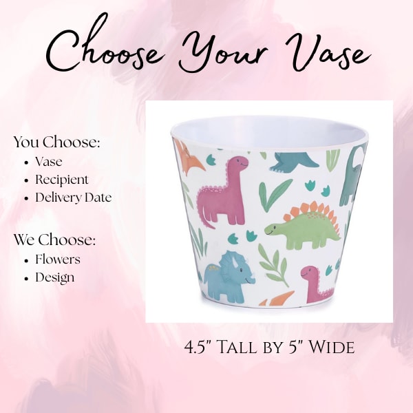 Dino Pot - Choose Your Vase - Select your favorite vase, choose the recipient and delivery date, and our designers will create a one-of-a-kind arrangement using the freshest seasonal flowers available. Each design is uniquely crafted to complement the vase you selected, making every arrangement a beautiful surprise.  A playful dinosaur pot that makes the perfect container for a cheerful new baby or children’s floral arrangement.
