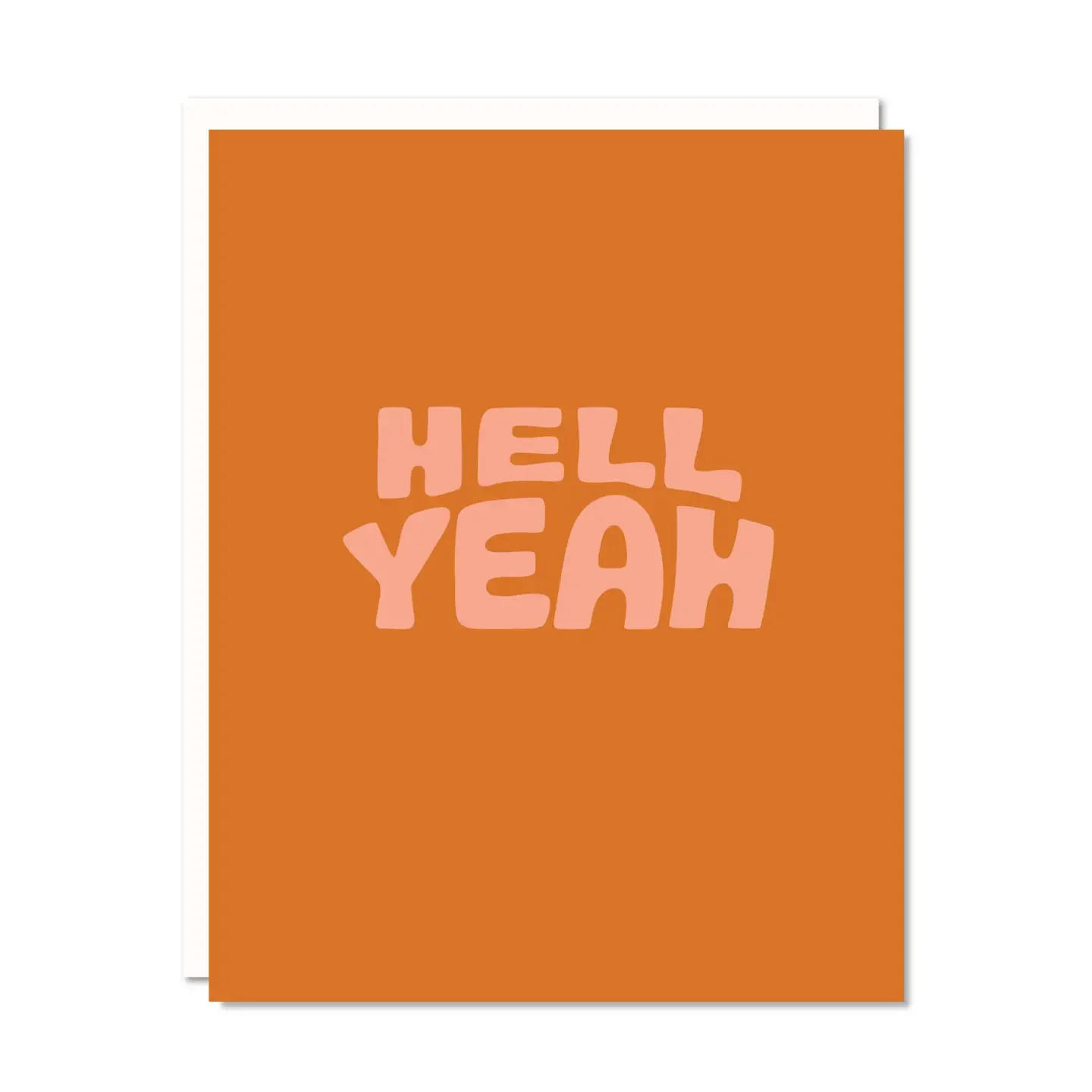 Hell Yeah Card - Get ready to party with the ultimate card for any celebration! Boring cards? Hell no! (See what we did there?)  Digitally printed, A2 size card (4.25" x 5.5"), matching envelope. Each card is blank inside and comes in a protective cello sleeve.