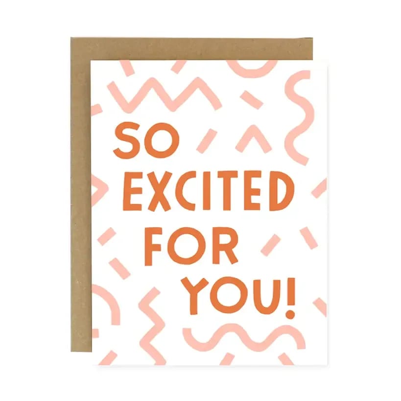 So Excited For You Card - Colorful and festive excitement! This is a great congratulations card for a variety of occasions such as graduation, engagement, wedding, new baby, new job, or any everyday excitement.  • Blank inside • Size: A2, folded • Paper: 100% recycled card stock • Hand-mixed, water-based ink • 100% recycled paper envelope, included