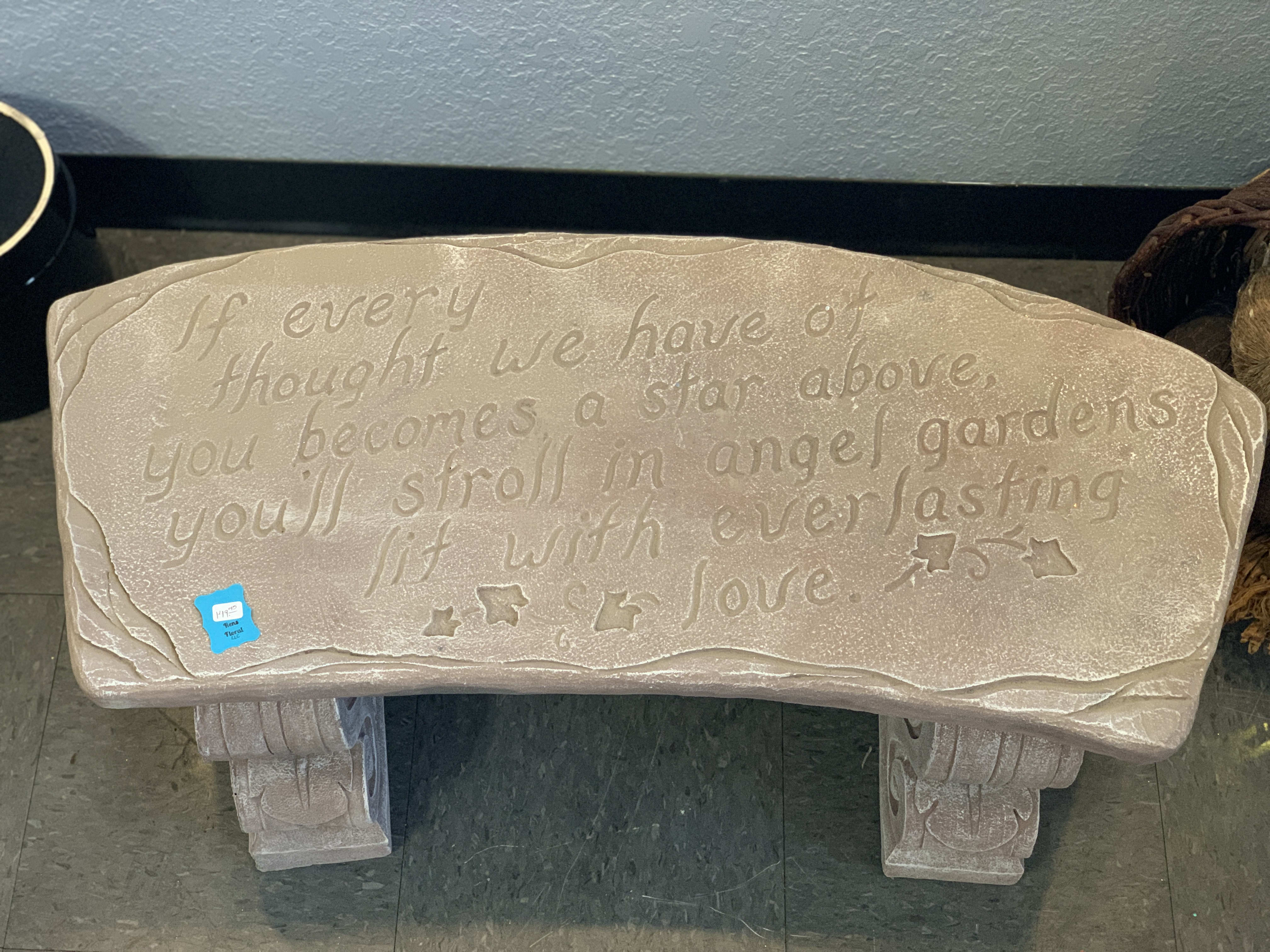 Angel Gardens Memorial Bench - A memorial stone bench. This bench reads "If every thought of you becomes a star above, you'll stroll in angel gardens lit with everlasting love." This bench is 14 inches tall, and 34 inches at it's longest. 