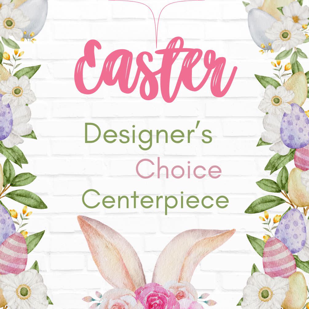 Easter Designer Choice Centerpiece - You pick your price and the occasion, and our florists will design a one-of-a-kind bouquets using the freshest seasonal flowers available. You can feel confident knowing an expert floral designer will create an unforgettable flower arrangement that you can be sure will delight!