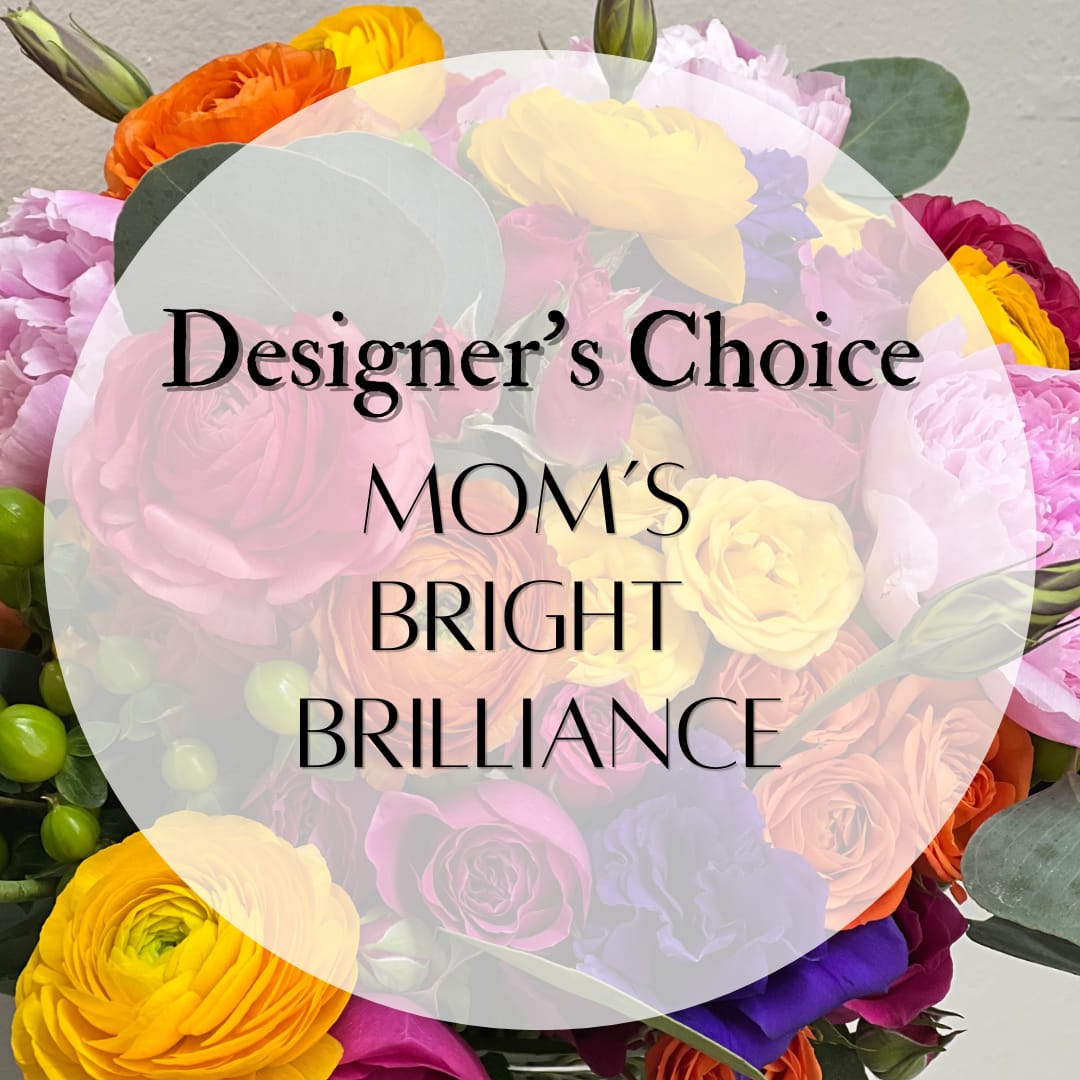 Mom’s Bright Brilliance – Designer’s Choice - Mom’s Bright Brilliance – Designer’s Choice is a joyful, one-of-a-kind bouquet bursting with the brightest, most eye-catching blooms of the season. Our talented designers hand-select a stunning mix of fresh, colorful flowers and arrange them into a radiant custom bouquet made especially for your loved one.  Each arrangement is uniquely crafted, blending bold hues, lively textures, and seasonal favorites to create a design that feels full of life, happiness, and love. No two bouquets are ever the same—making your gift as special and unforgettable as she is.  We proudly offer delivery throughout Smyrna, Mableton, Marietta, Austell, and Atlanta, ensuring your beautiful bouquet arrives fresh and right on time, no matter where Mom is celebrating.  Perfect for Mother’s Day or any occasion that calls for something bright and meaningful, this designer’s choice arrangement is a stunning way to show your love.  Make her day shine with color, joy, and a bouquet designed just for her