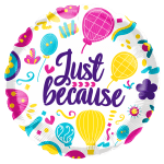 Round white balloon with colorful balloons and confetti and the words Just because in purple text