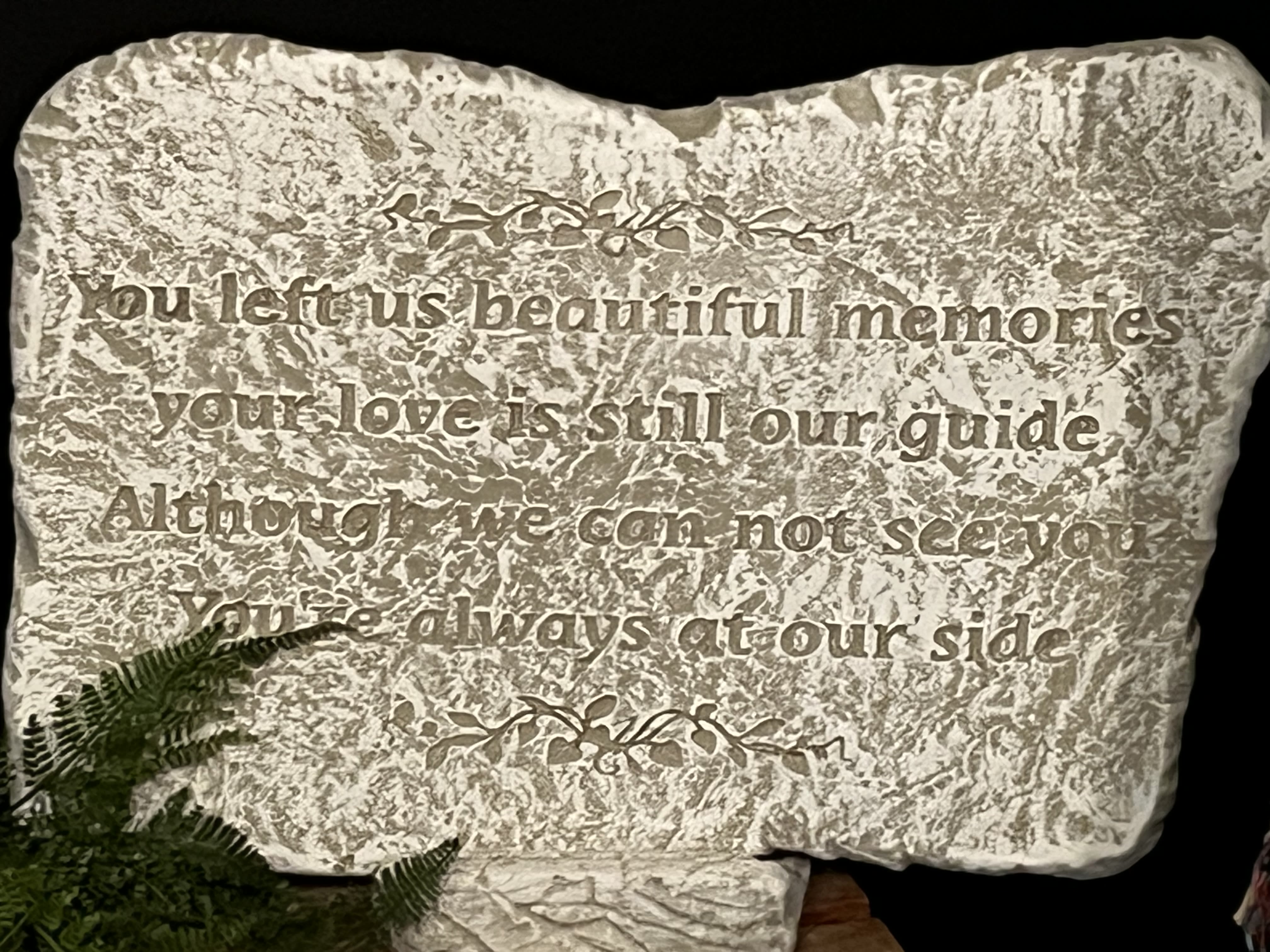 Garden Stone You left us beautiful - A Traditional sympathy gift with a heartfelt engraved message, "You left us beautiful memories your love is still our guide, Although we can not see you, You're always at our side."