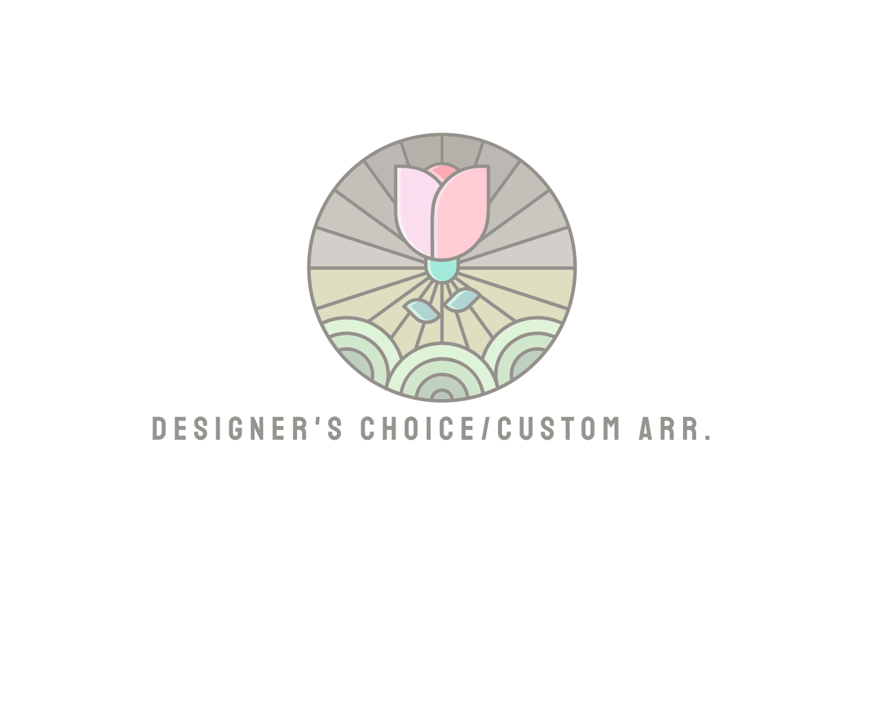 Pastel graphic of a single tulip in a circular emblem above the text Designer's Choice/Custom Arr.
