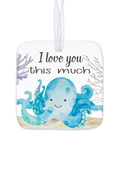 Square hanging ornament with cute blue octopus and the words 'I love you this much' on a white background