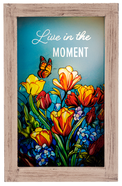 "Live in The Moment" Light up plaque - This cute little plaque stands 5 in tall and lights up. Perfect for any occasion.