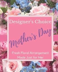 Designer's Choice - Mother's Day - Make her day special! Send our Designer's Choice fresh flower arrangement designed just for her.