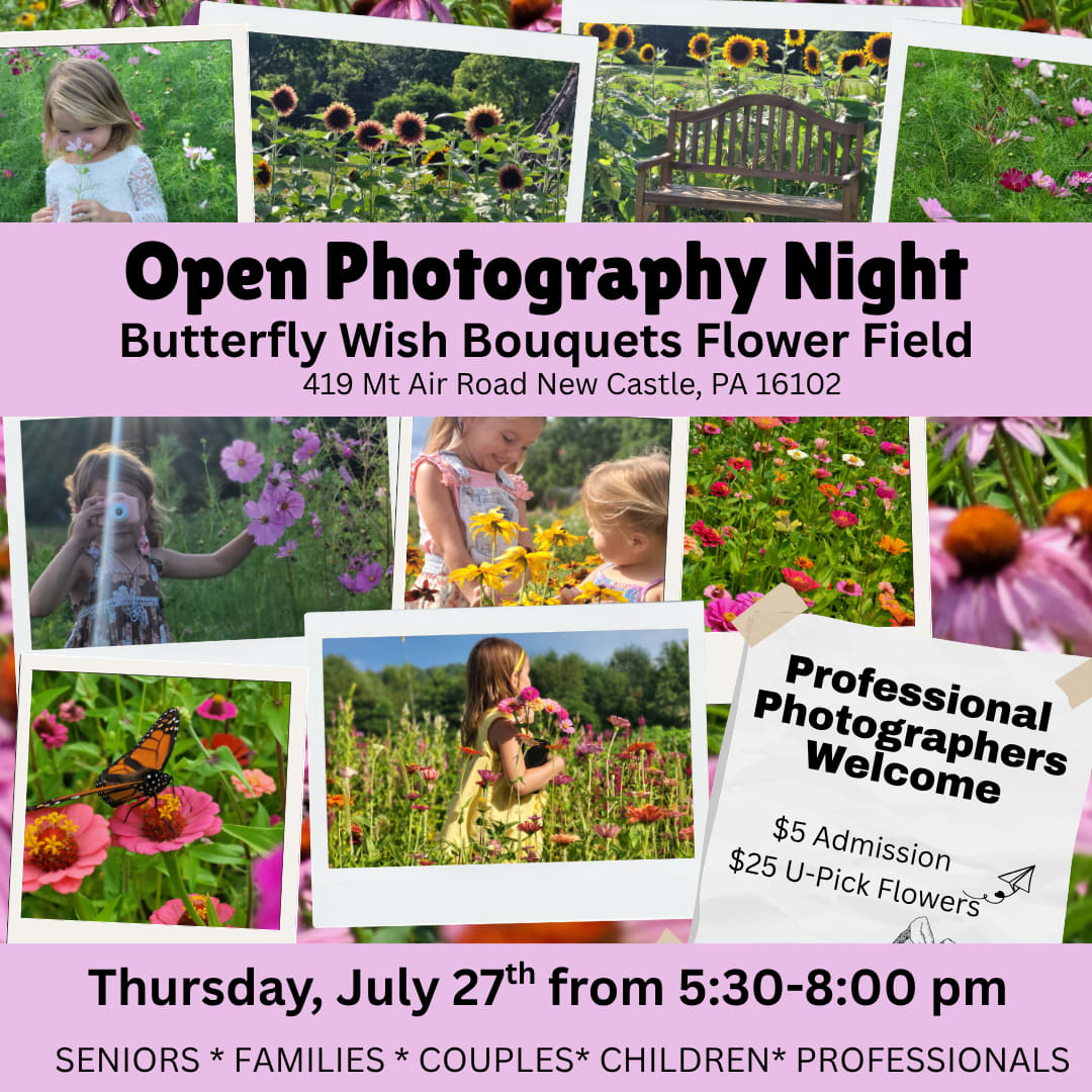 Photography Night in the Flower Field - Capture stunning moments amidst our vibrant blooms during our special evening photography sessions! We're opening the flower fields exclusively for you to take advantage of the beautiful golden hour light. Here's how it works:  Admission: Just $5 per person to enter the flower fields for the evening.  You-Pick Cup: Enhance your experience and take home some beauty! A $25 You-Pick Cup allows you to harvest your own bouquet of flowers.  Please note: At least one person per group must purchase a You-Pick Cup.  Options for Your Evening:  For Photographers: Use this dedicated evening to schedule your own client sessions. Our fields provide a breathtaking backdrop for portraits, senior photos, engagement shoots, and more.  Bring Your Own Photographer: Planning family photos, senior pictures, or a romantic couples shoot? Bring your favorite photographer and create lasting memories in our picturesque setting.  Casual Photo Fun: Don't have a professional photographer but still want to capture amazing pictures? This is your chance! Enjoy the serene evening hours, utilize our beautiful floral props, and take incredible photos with your own camera or phone.  Space may be limited, so we highly recommend reserving your spot early to guarantee access to the fields for this special evening!