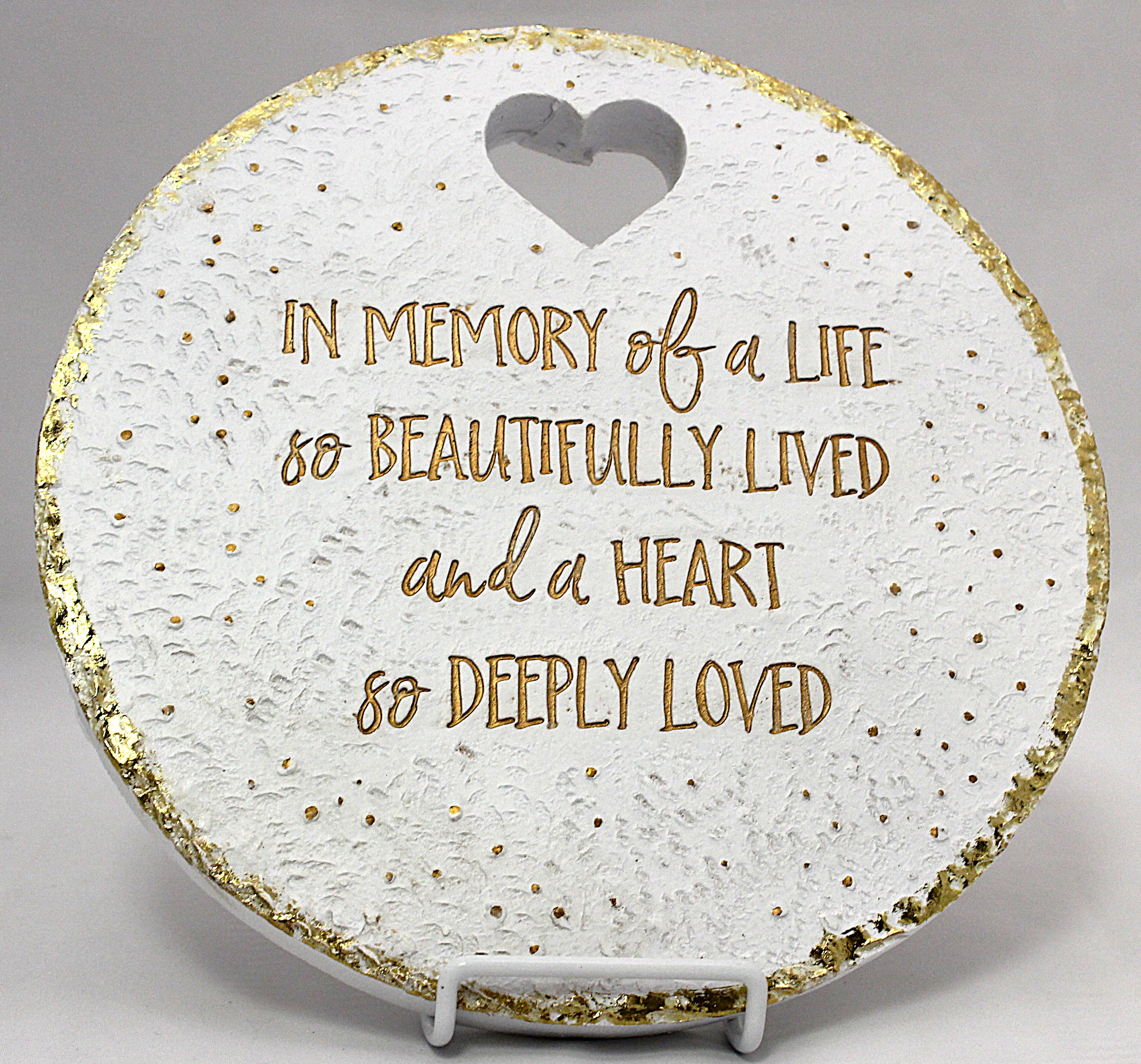 In Memory of a Life - In Memory of a Life 10 Inches in Memory of a life so Beautifully lived and a heart so deeply loved *Display stand sold separately