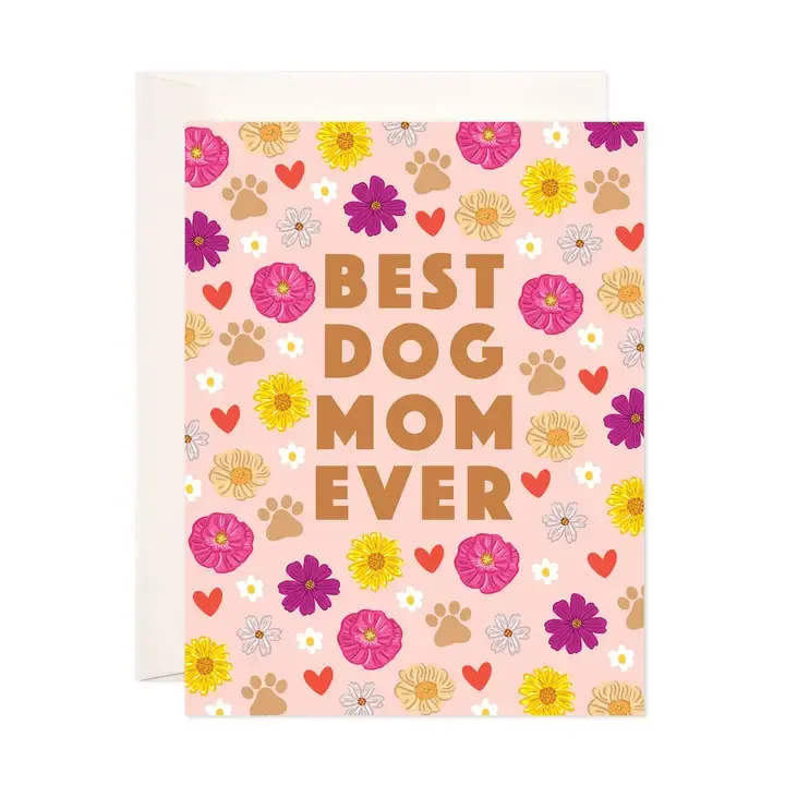 Greeting Card- Best Dog Mom Ever  - Greeting Card that says, " Best Dog Mom Ever" blank inside. 