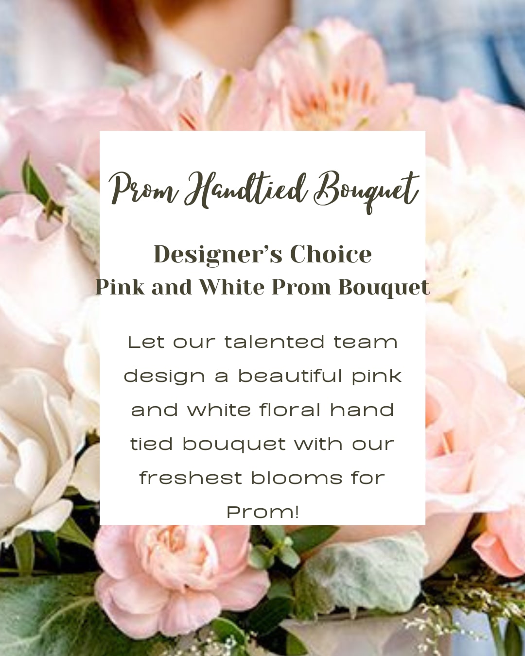 Pink and white hand-tied bouquet of roses behind a prom-themed text overlay