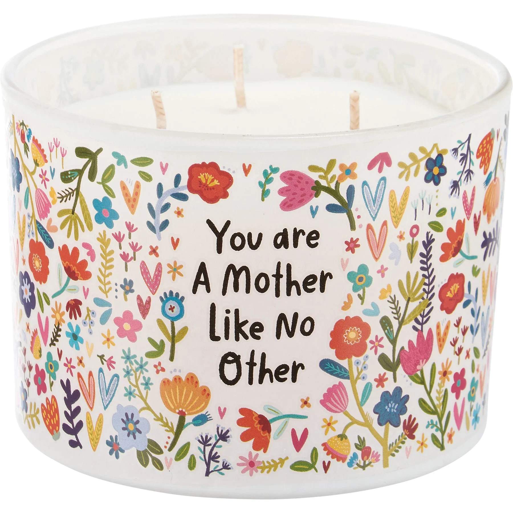 Mother Like No Other Candle - A jar candle from our Mother's Day Collection displaying a vibrant full wrap-around design of flowers on frosted white glass with heart-warming "You Are A Mother Like No Other" sentiment. Candle features soy-based wax and 3 fabric wicks with 30 hours