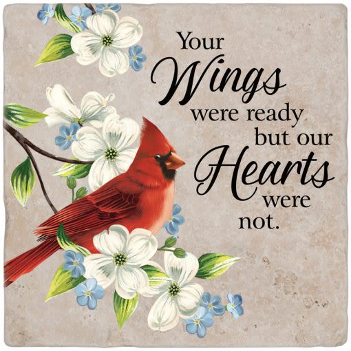 Decorative sign with a red cardinal, flowers, and the words "Your Wings were ready but our Hearts were not."