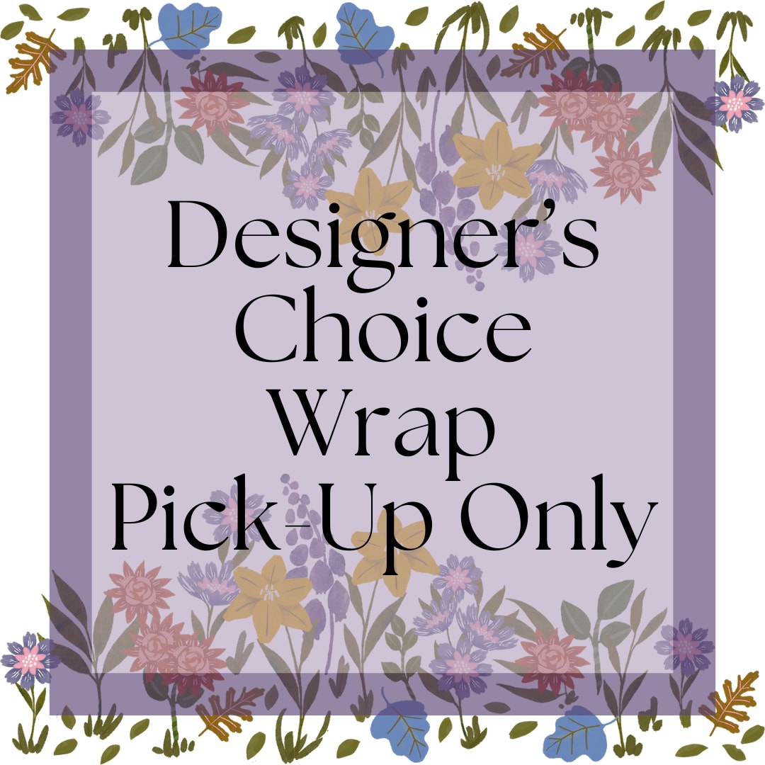 Lavender sign with floral border and the words Designer's Choice Wrap Pick-Up Only